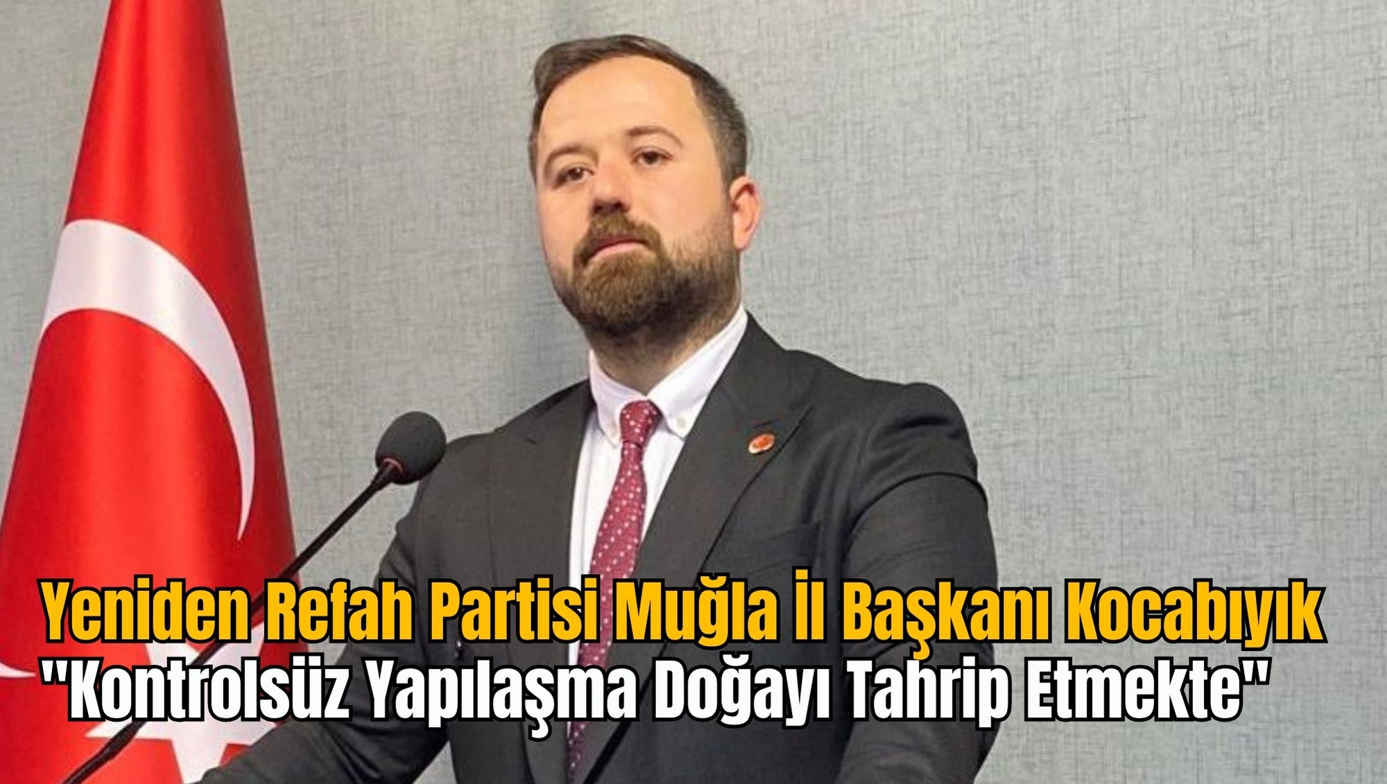 Yeniden Refah Partisi Muğla İl Başkanı Kocabıyık: 