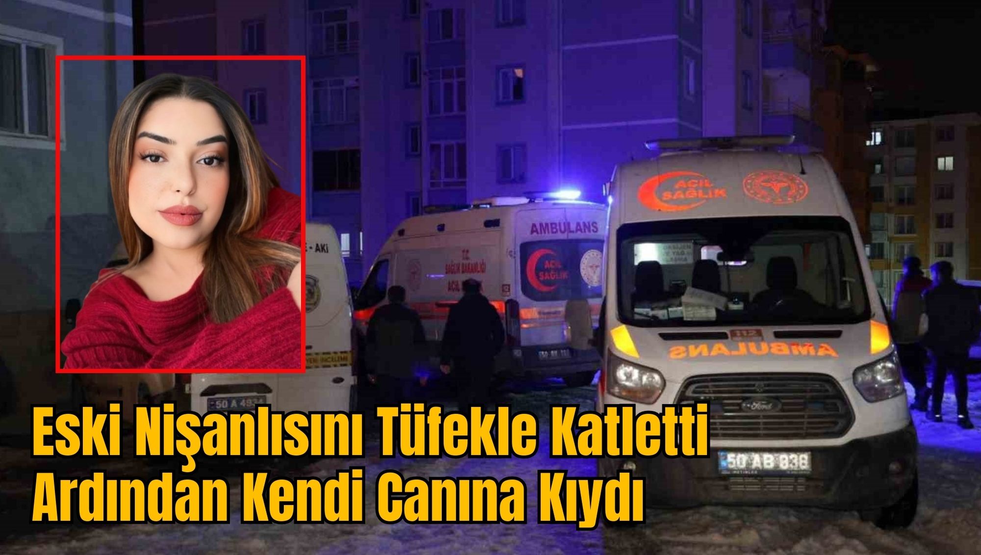 Eski Nişanlısını Tüfekle Katletti: Ardından Kendi Canına Kıydı