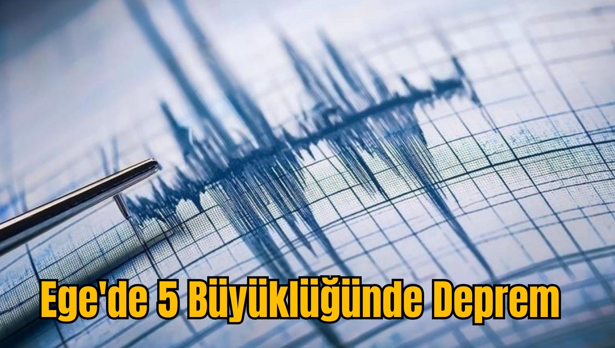 Ege'de 5 Büyüklüğünde Deprem