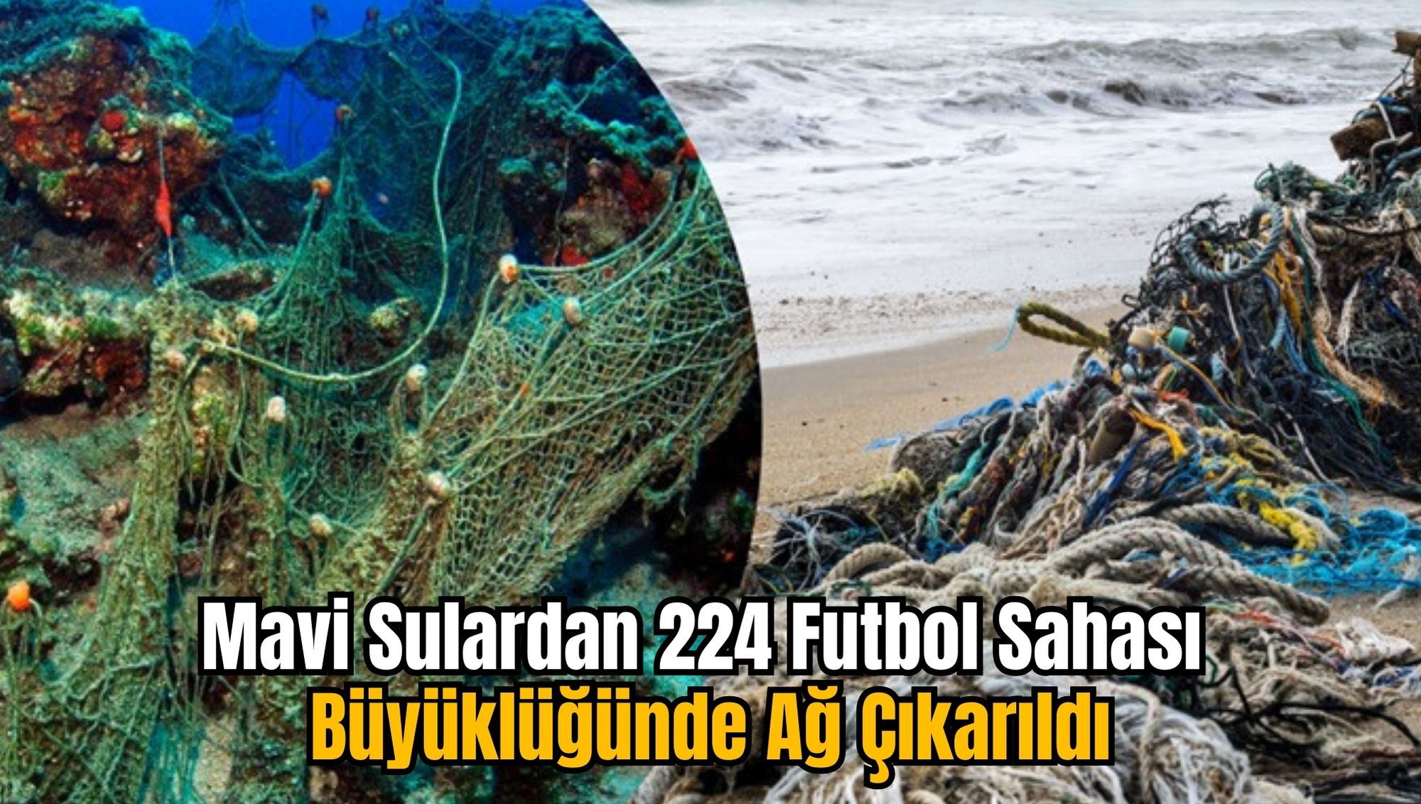 Mavi Sulardan 224 Futbol Sahası Büyüklüğünde Ağ Çıkarıldı
