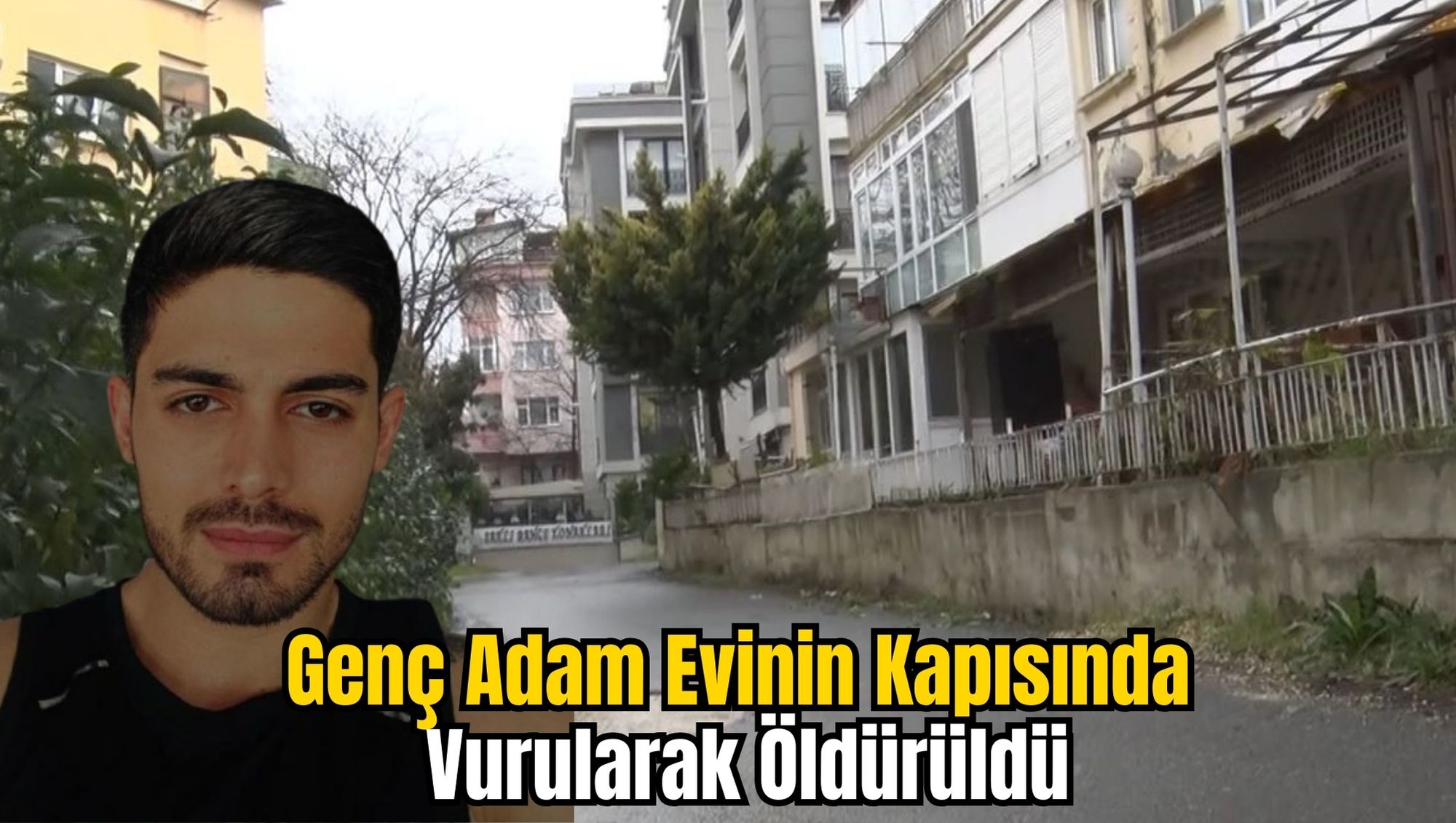 Genç Adam Evinin Kapısında Vurularak Öldürüldü
