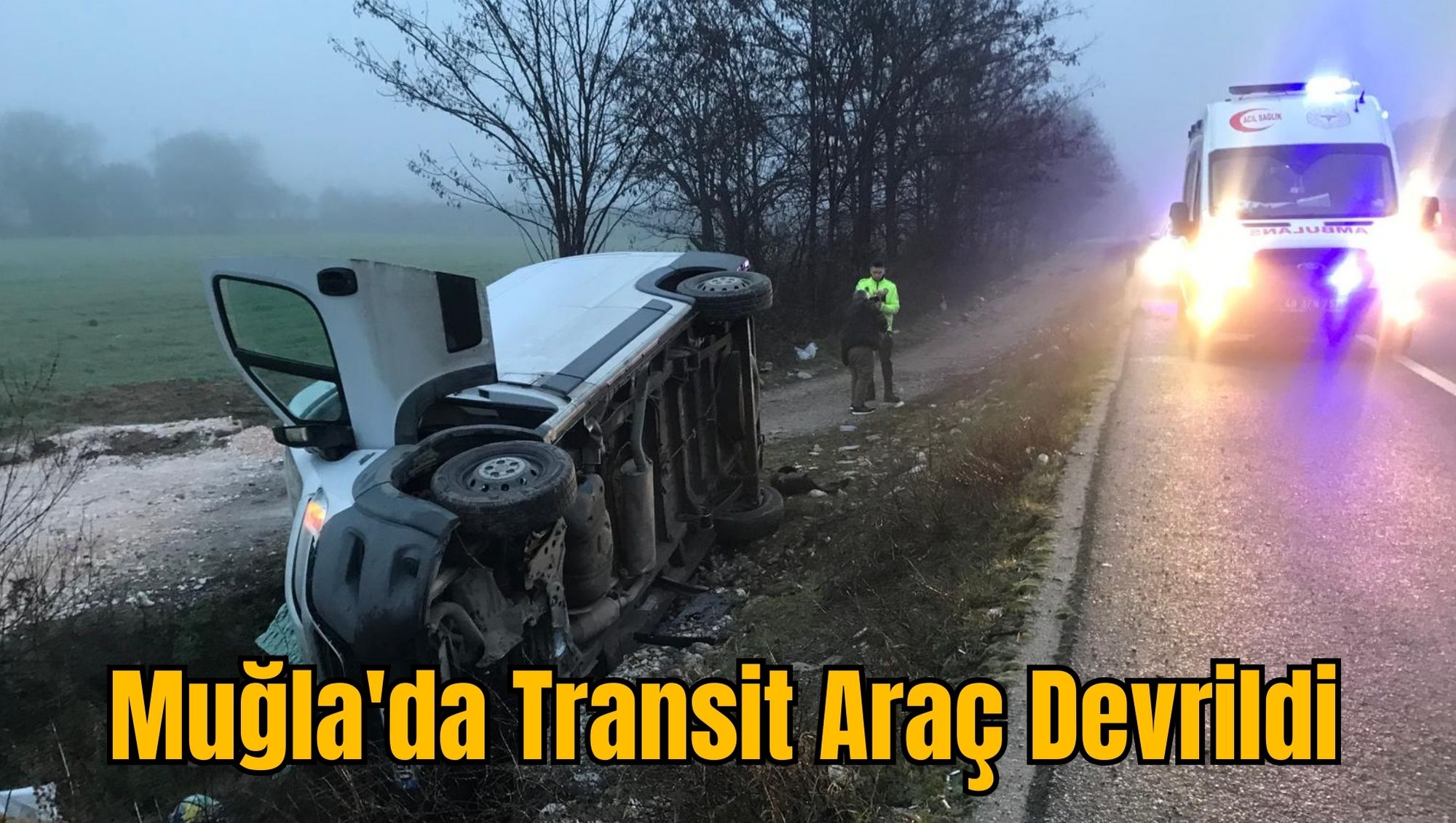 Muğla'da Transit Araç Devrildi