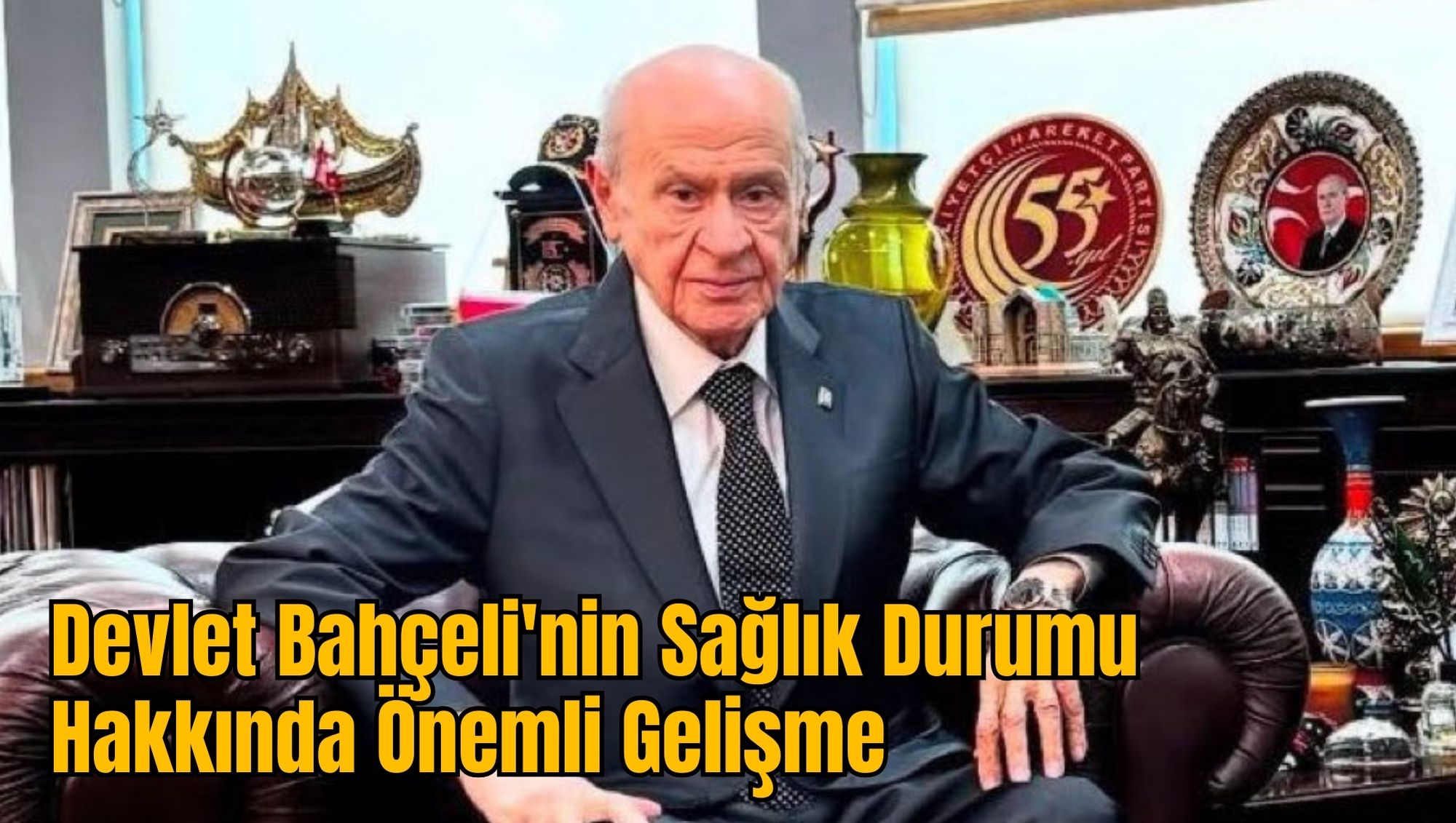 Devlet Bahçeli'nin Sağlık Durumu Hakkında Önemli Gelişme