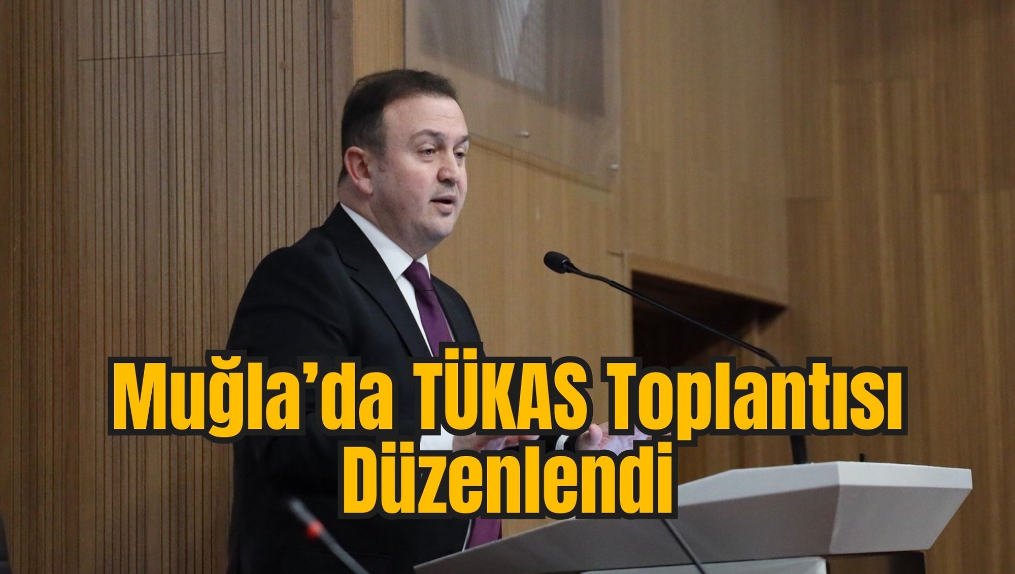 Muğla’da TÜKAS Toplantısı Düzenlendi