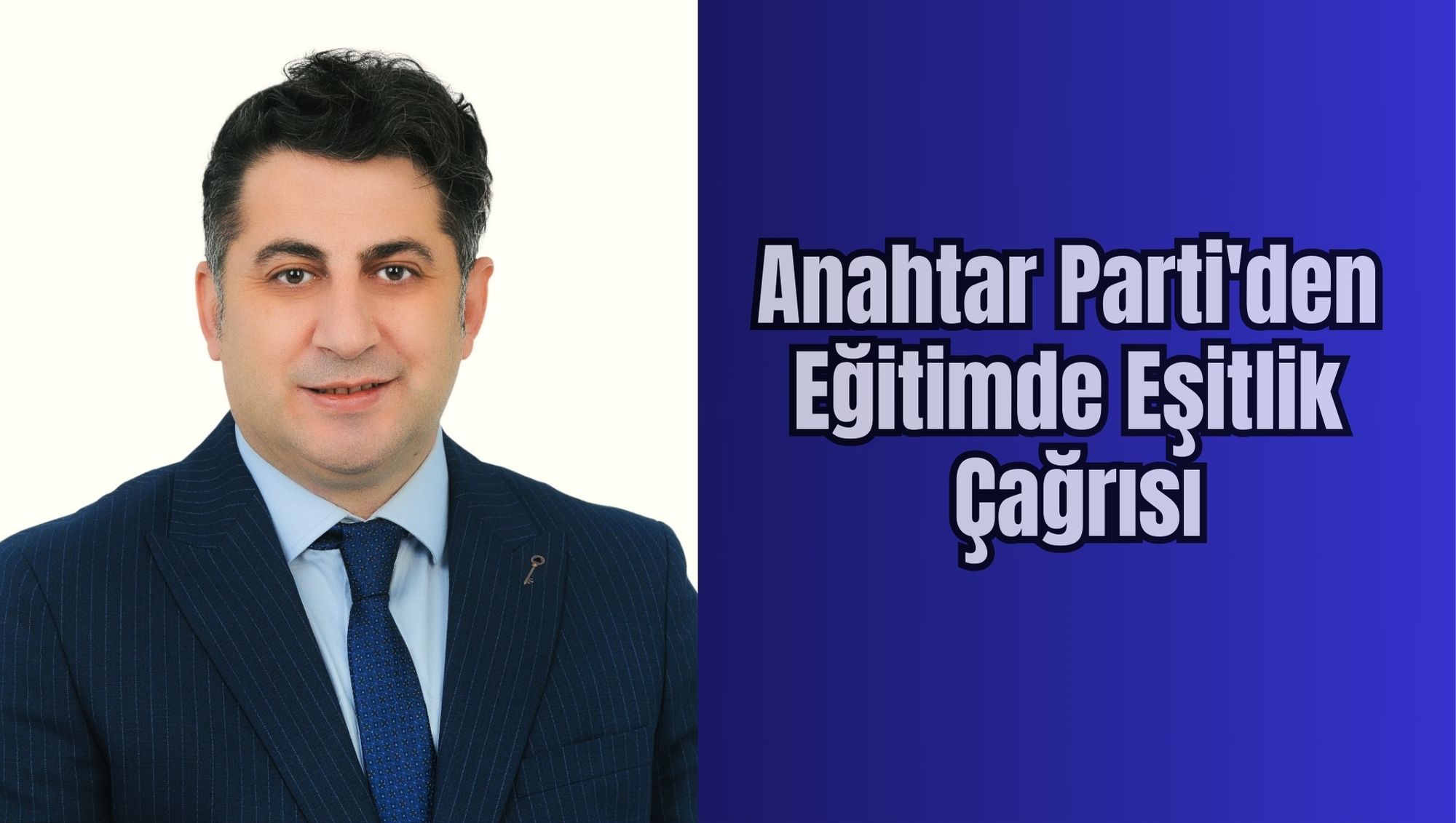 Anahtar Parti'den Eğitimde Eşitlik Çağrısı
