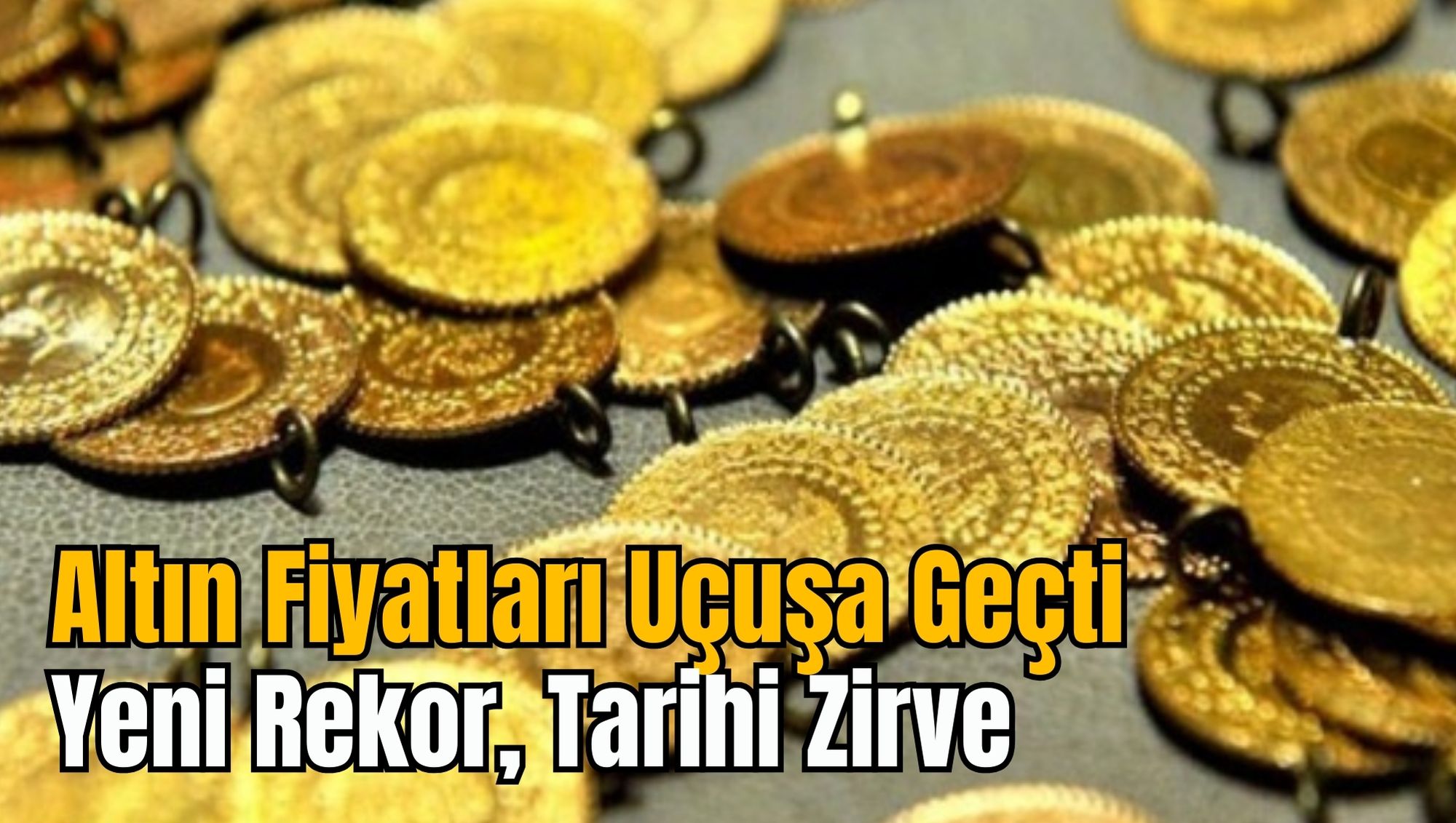 Altın Fiyatları Uçuşa Geçti: Yeni Rekor, Tarihi Zirve