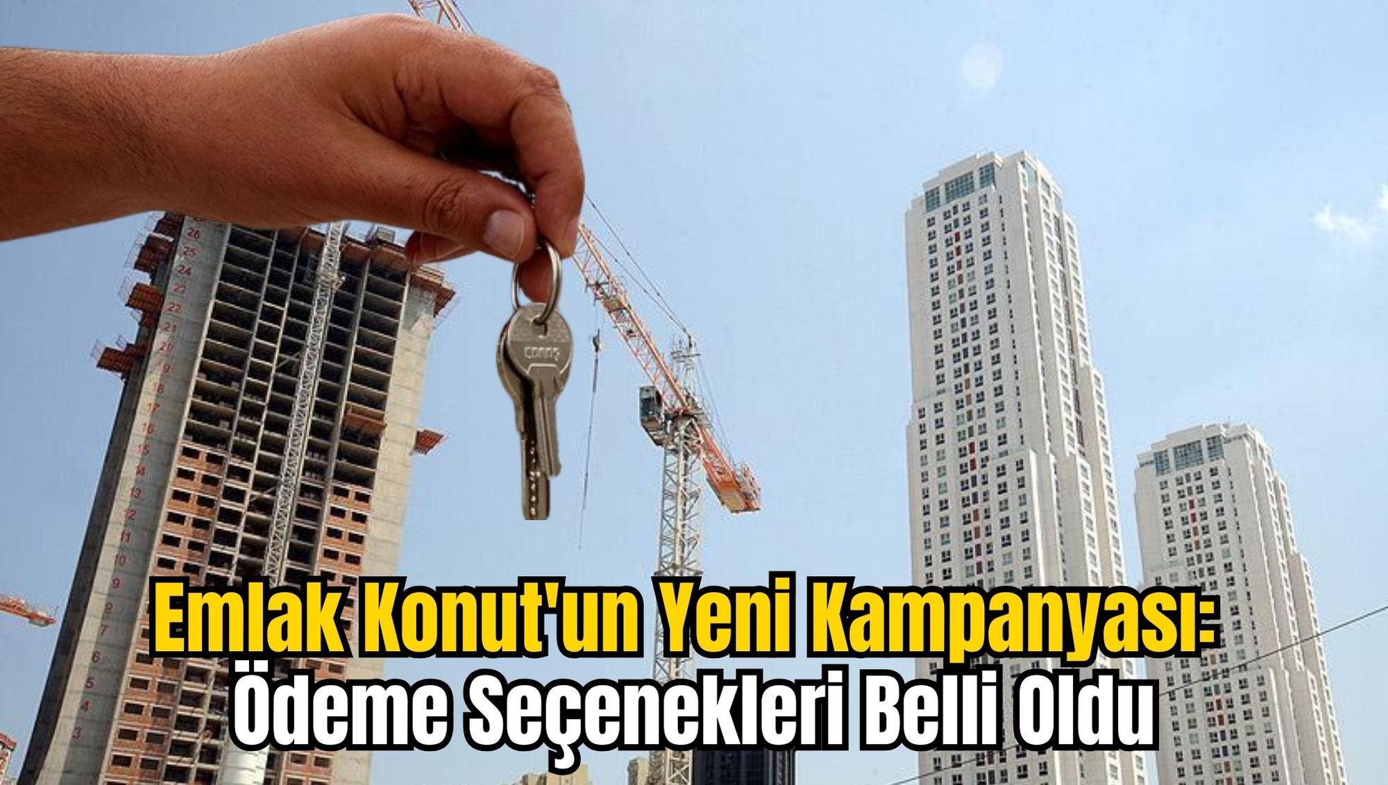 Emlak Konut'un Yeni Kampanyası: Ödeme Seçenekleri Belli Oldu