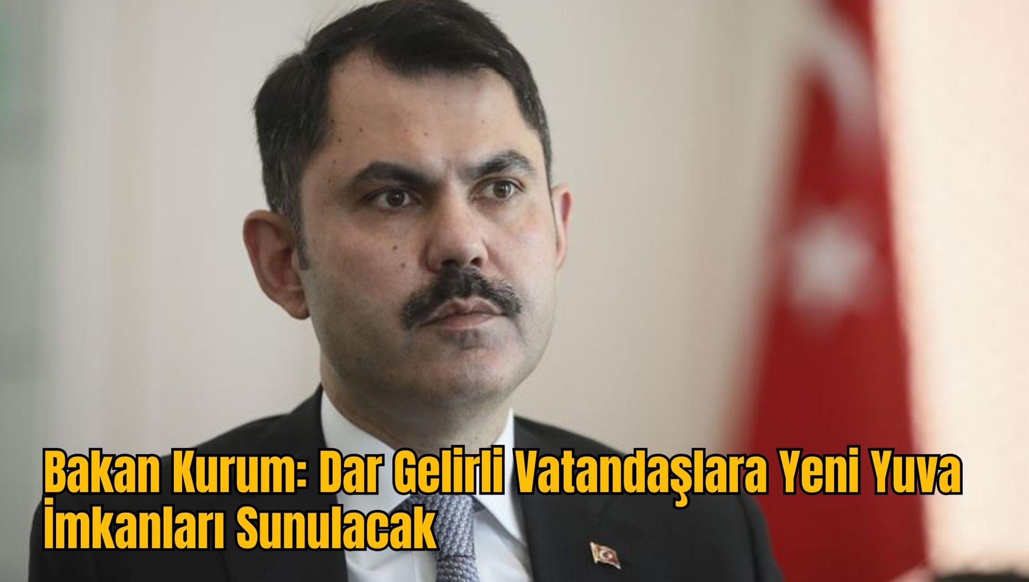 Bakan Kurum: Dar Gelirli Vatandaşlara Yeni Yuva İmkanları Sunulacak