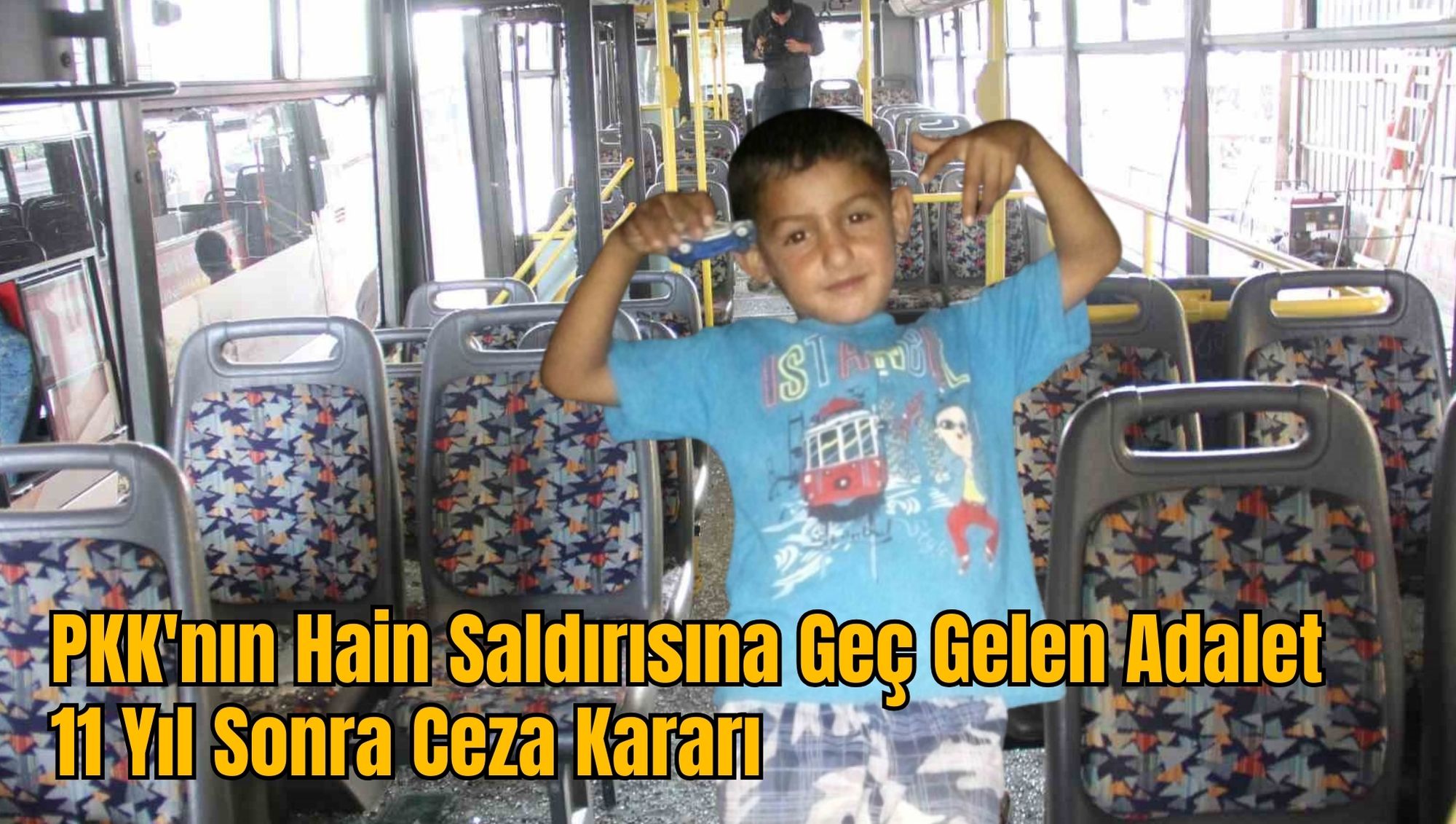 PKK'nın Hain Saldırısına Geç Gelen Adalet: 11 Yıl Sonra Ceza Kararı