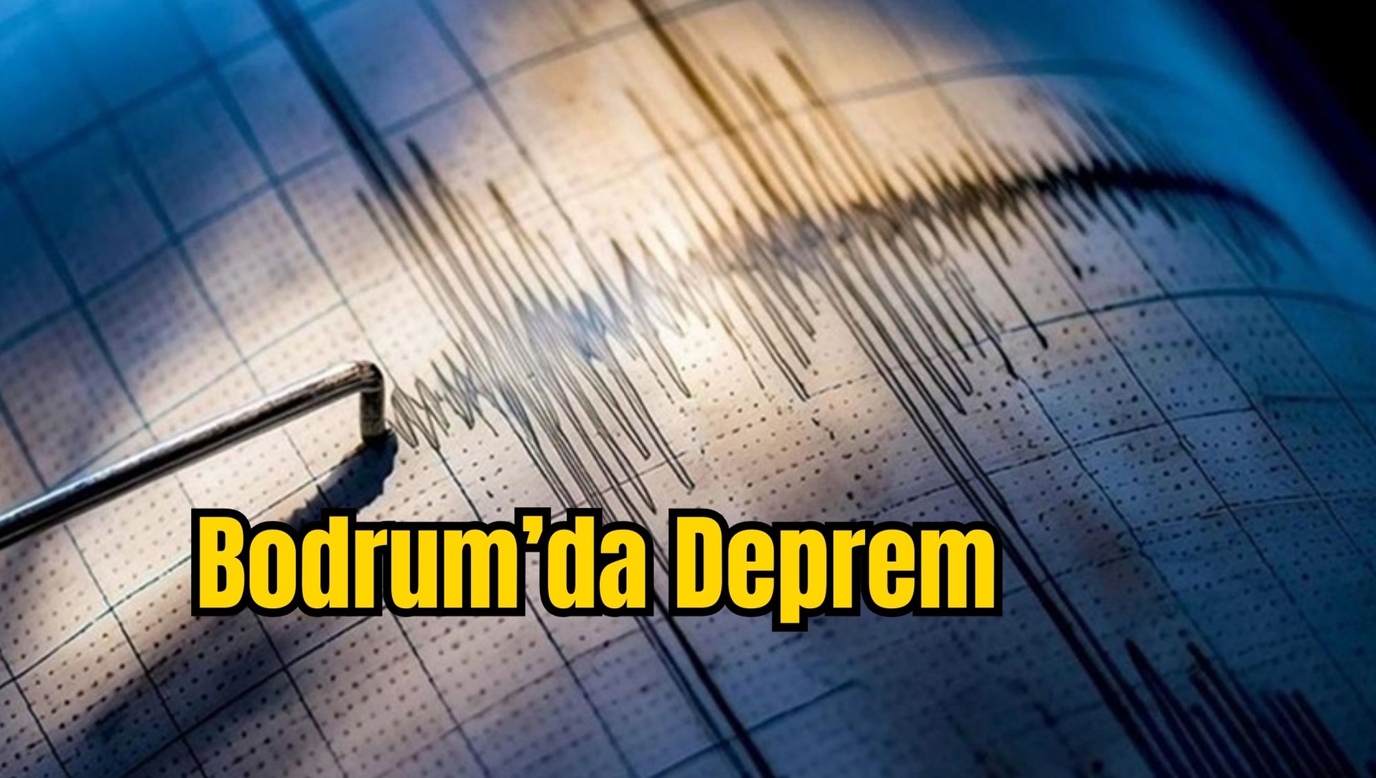 Bodrum’da Deprem