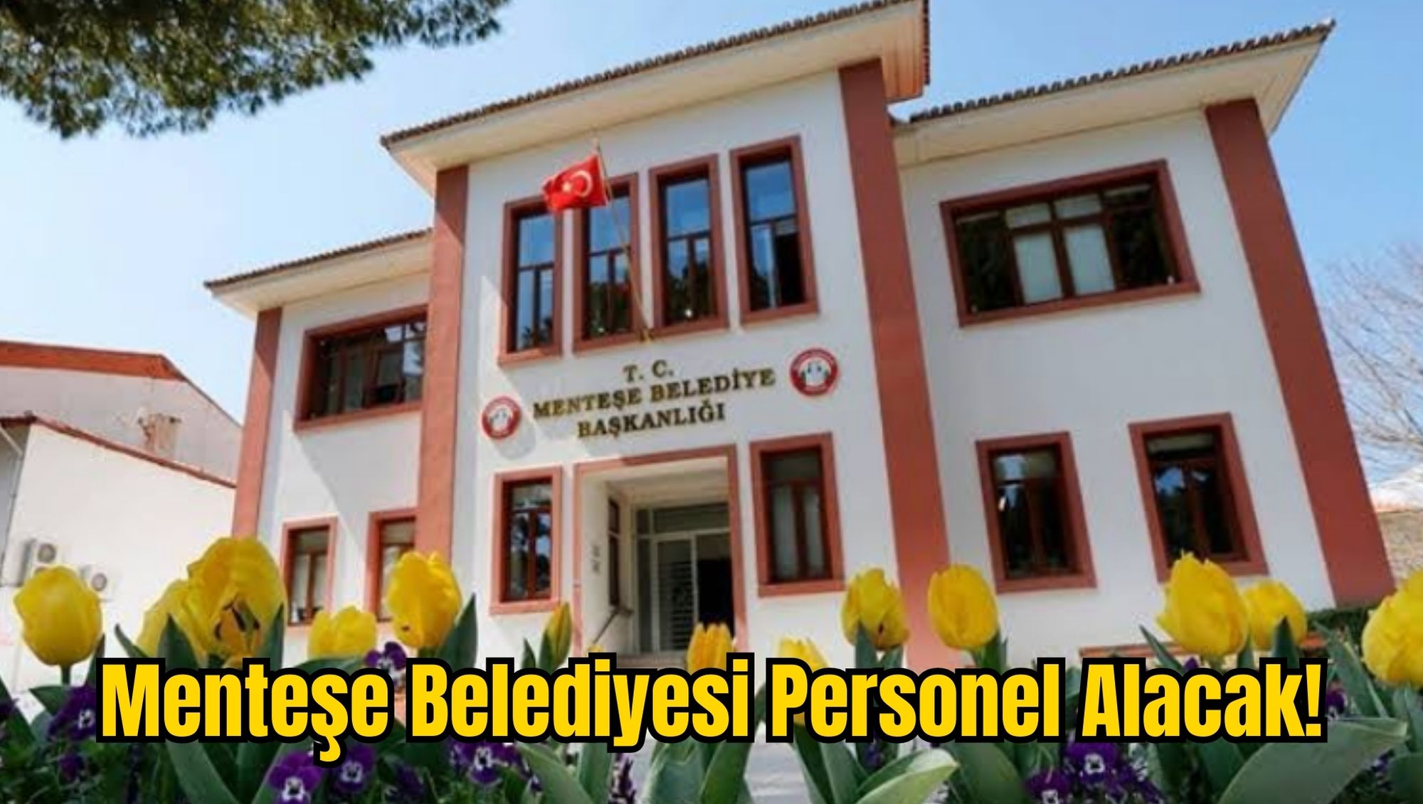 Menteşe Belediyesi Personel Alacak!