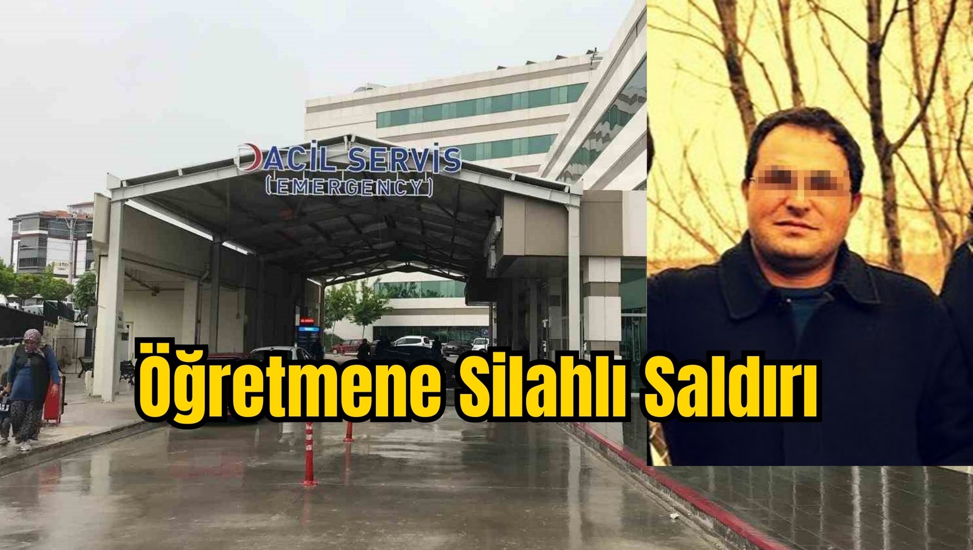 Öğretmene Silahlı Saldırı