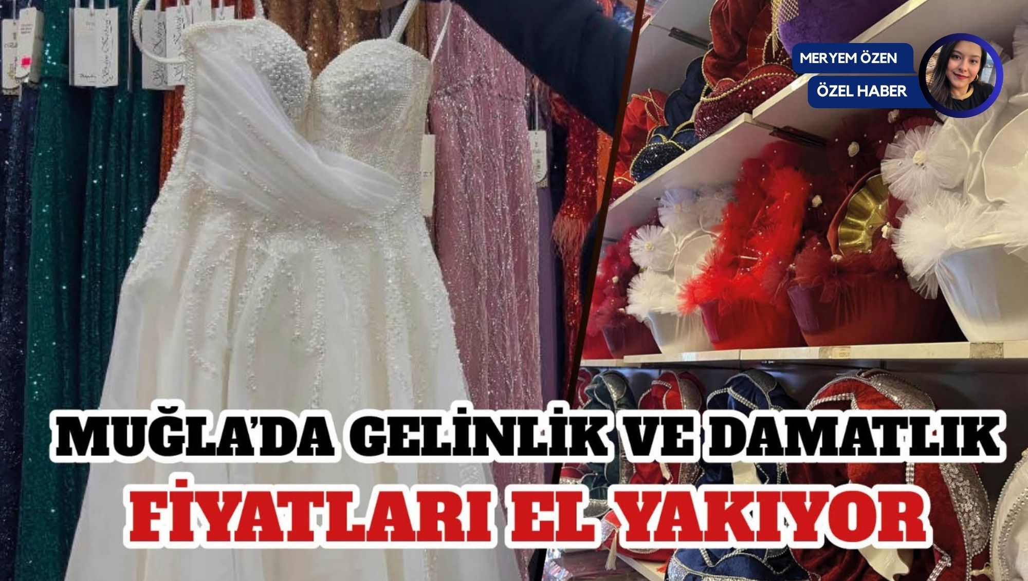 Muğla’da Gelinlik ve Damatlık Fiyatları El Yakıyor