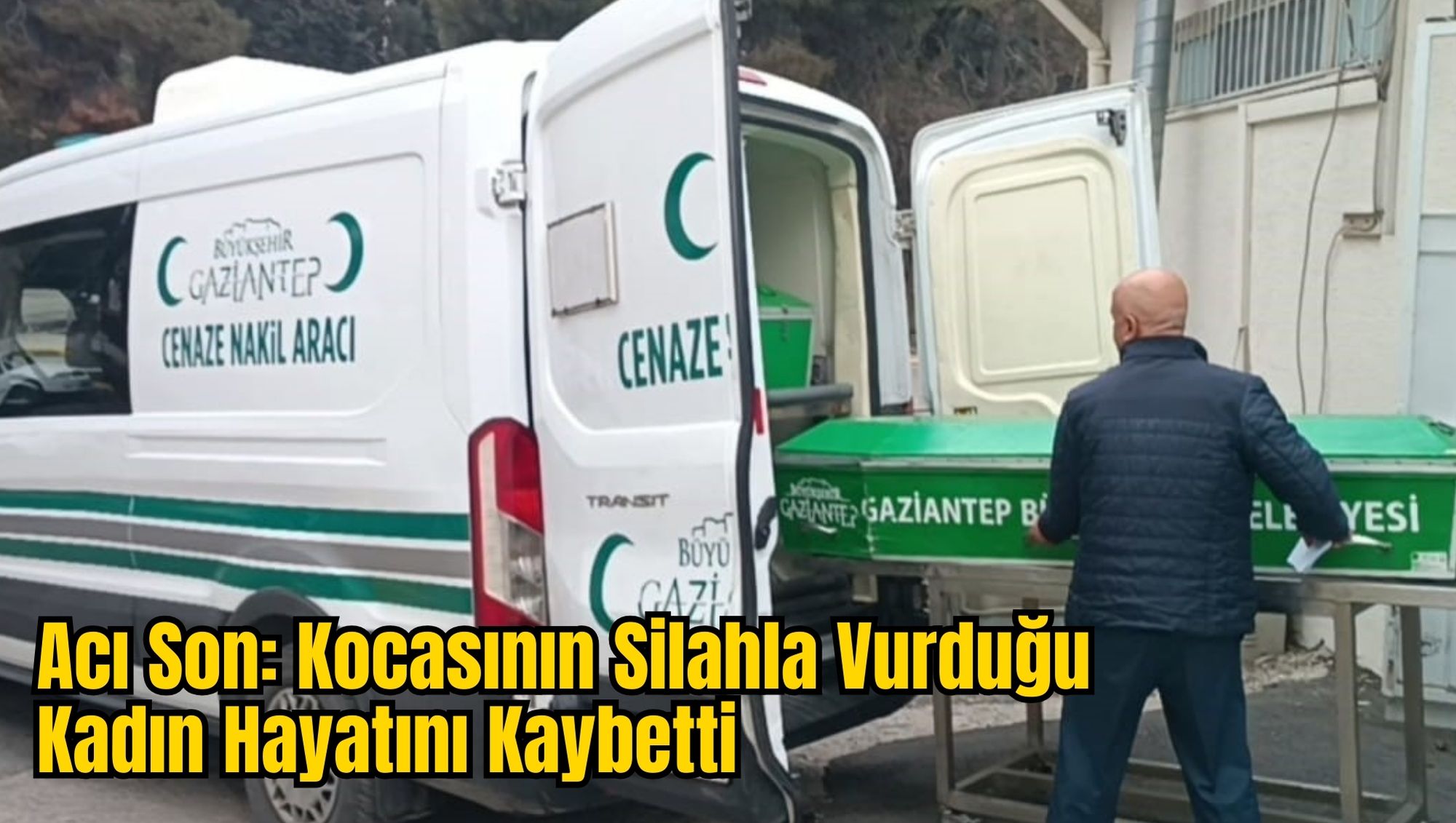 Acı Son: Kocasının Silahla Vurduğu Kadın Hayatını Kaybetti
