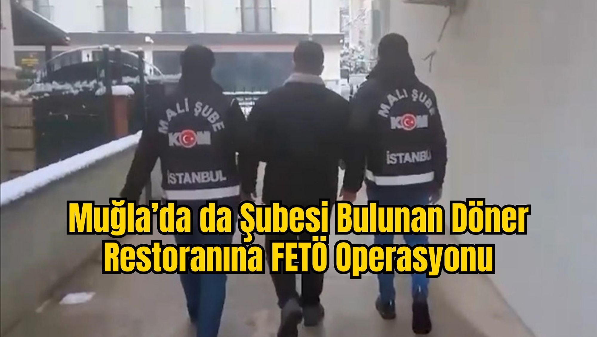 Muğla’da da Şubesi Bulunan Ünlü Döner Restoranına FETÖ Operasyonu