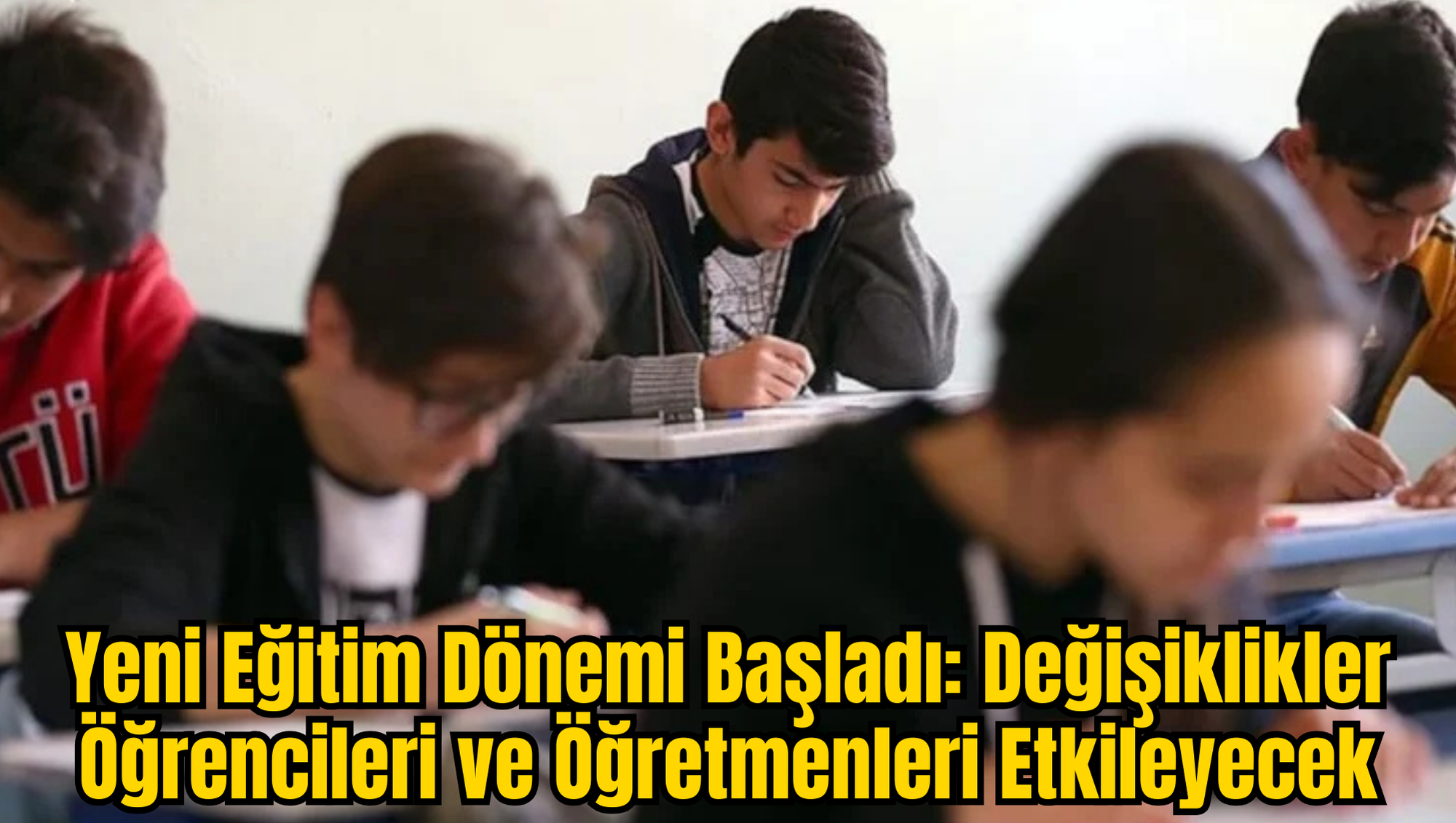 Yeni Eğitim Dönemi Başladı: Değişiklikler Öğrencileri ve Öğretmenleri Etkileyecek