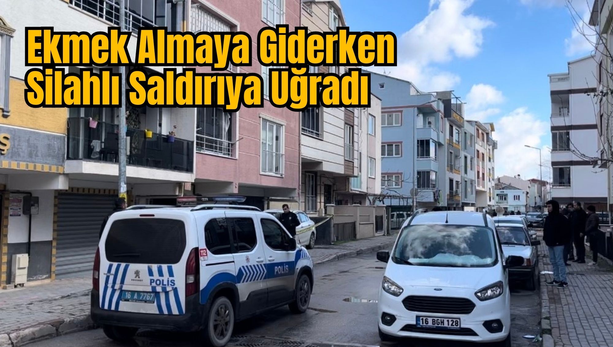 Ekmek Almaya Giderken Silahlı Saldırıya Uğradı