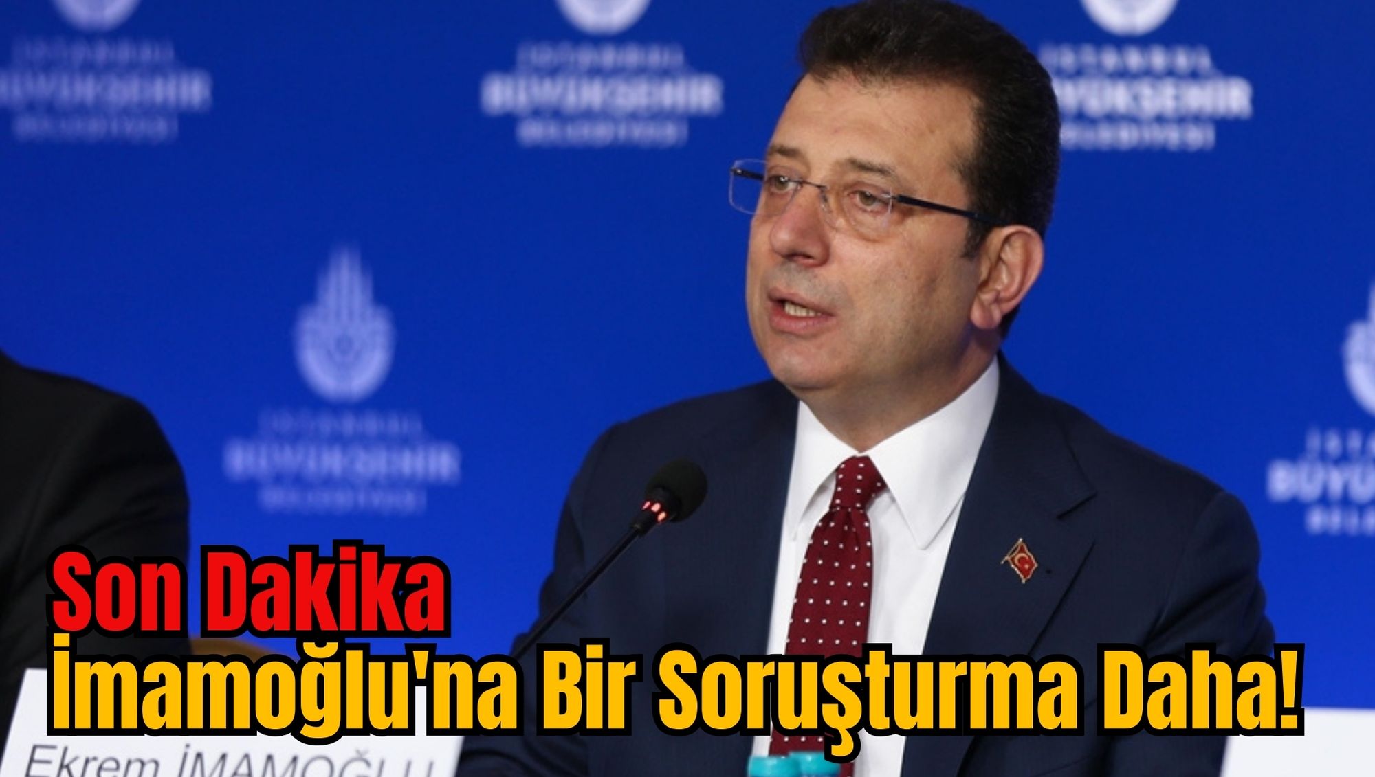 Son Dakika: İmamoğlu'na Bir Soruşturma Daha!