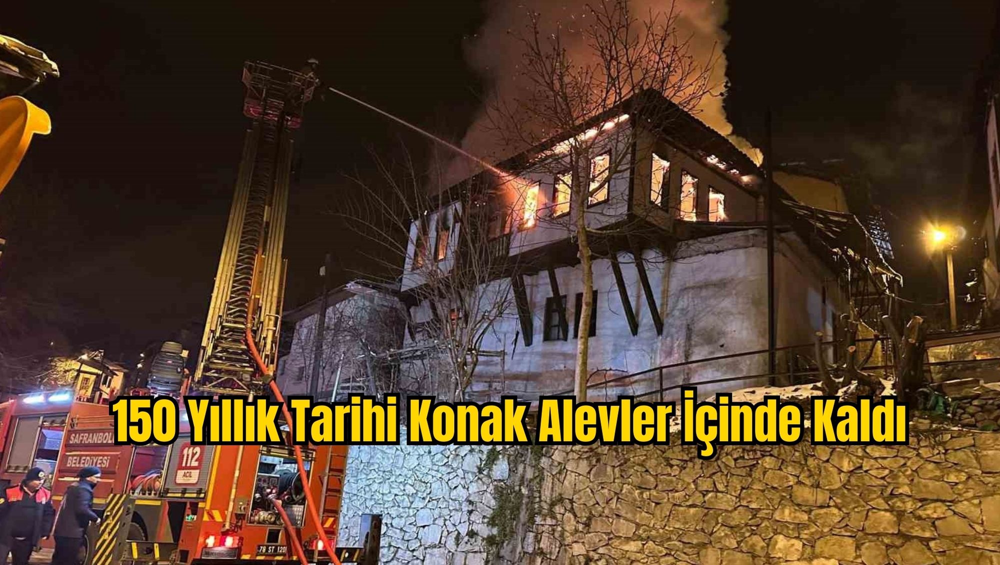 150 Yıllık Tarihi Konak Alevler İçinde Kaldı