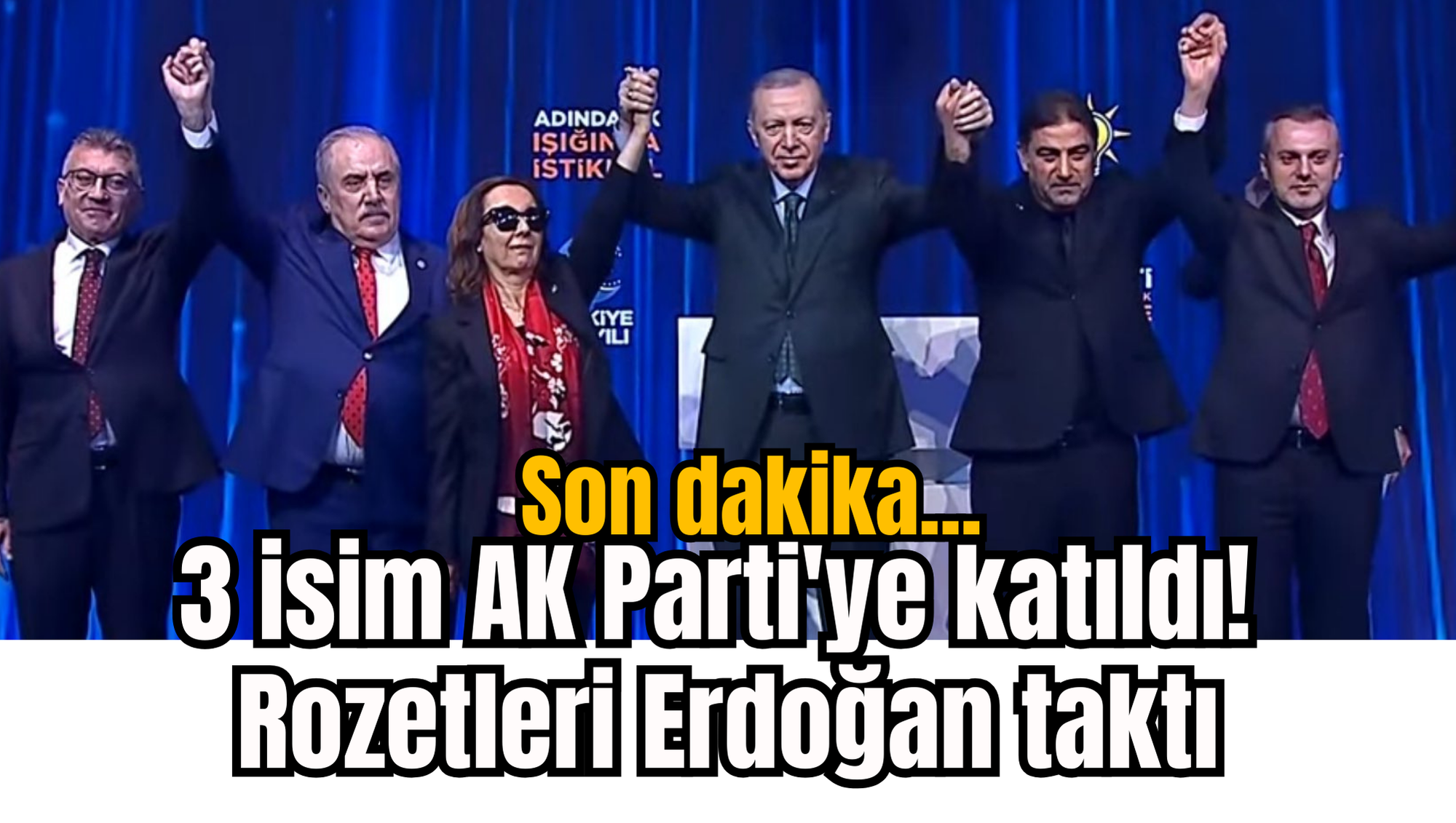 Son dakika...3 isim AK Parti'ye katıldı! Rozetleri Erdoğan taktı
