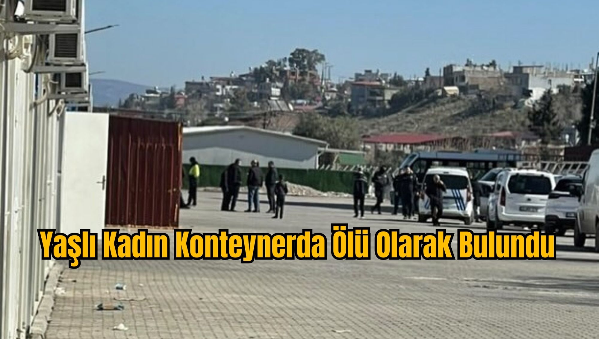 Yaşlı Kadın Konteynerda Ölü Olarak Bulundu
