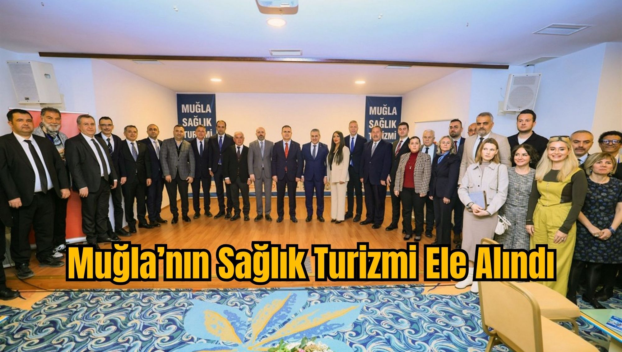 Muğla’nın Sağlık Turizmi Ele Alındı