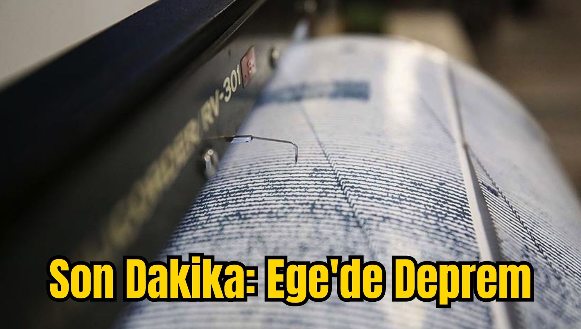 Son Dakika: Ege'de Deprem