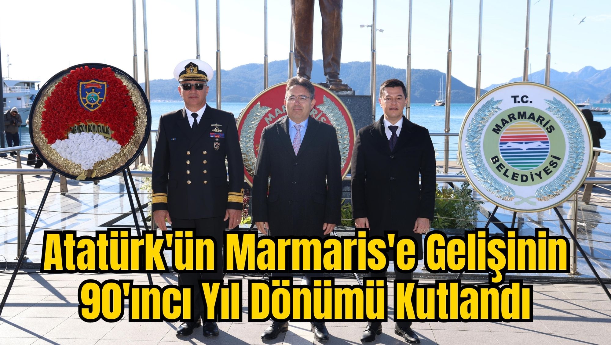 Atatürk'ün Marmaris'e Gelişinin 90'ıncı Yıl Dönümü Kutlandı