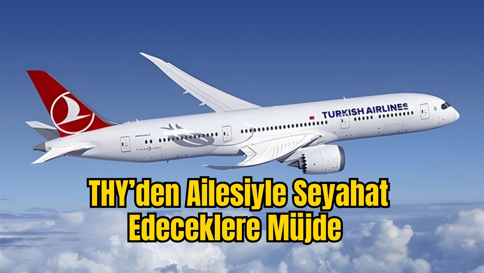 THY’den Ailesiyle Seyahat Edeceklere Müjde