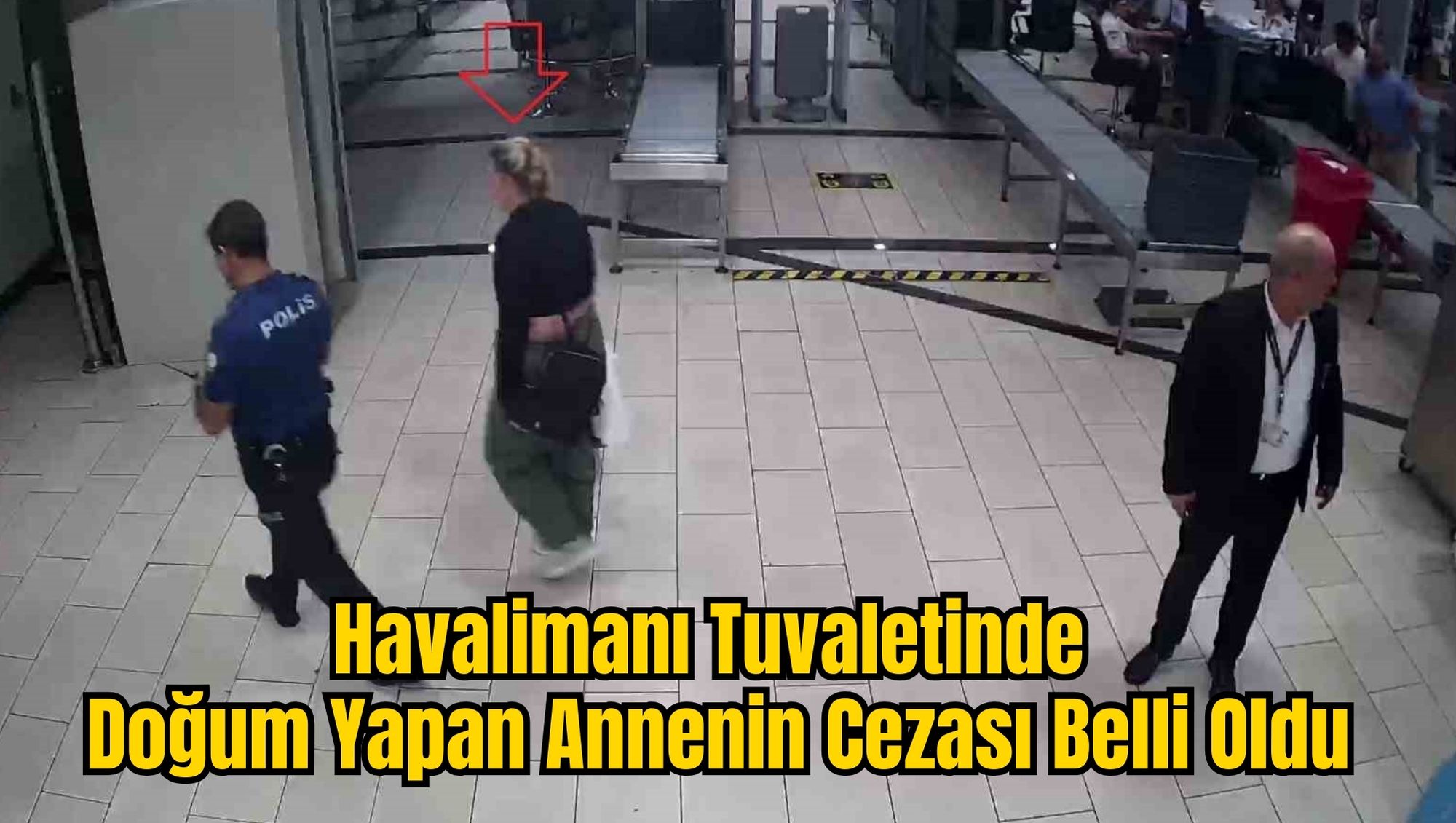 Havalimanı Tuvaletinde Doğum Yapan Annenin Cezası Belli Oldu