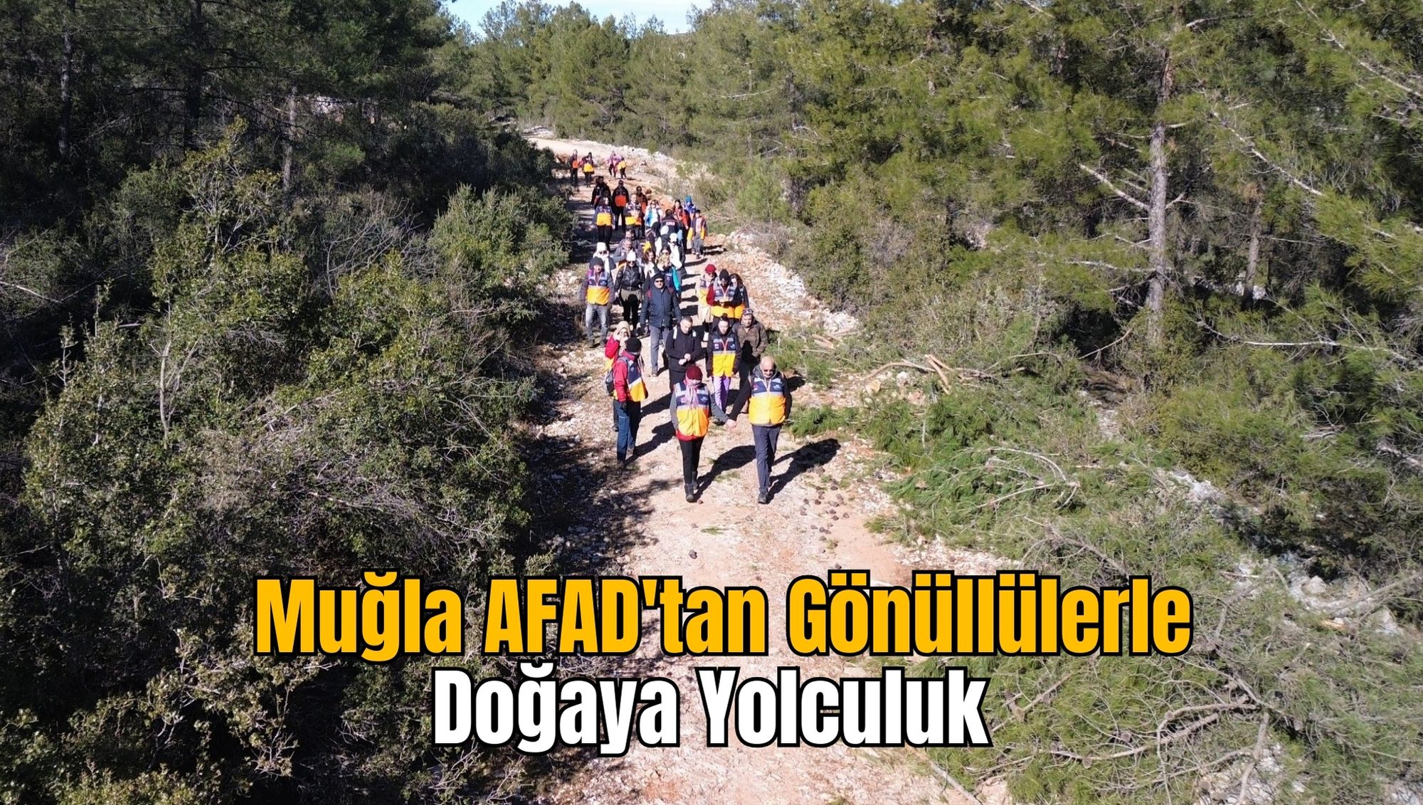 Muğla AFAD'tan Gönüllülerle Doğaya Yolculuk