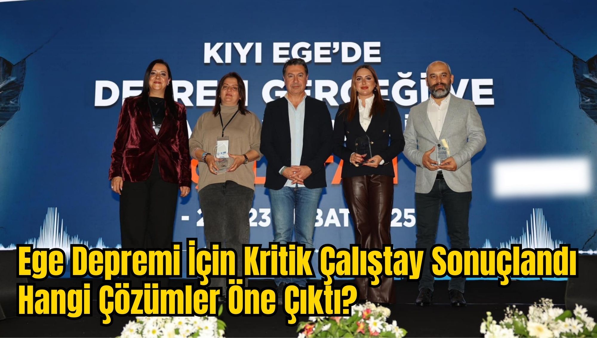 Ege Depremi İçin Kritik Çalıştay Sonuçlandı: Hangi Çözümler Öne Çıktı?