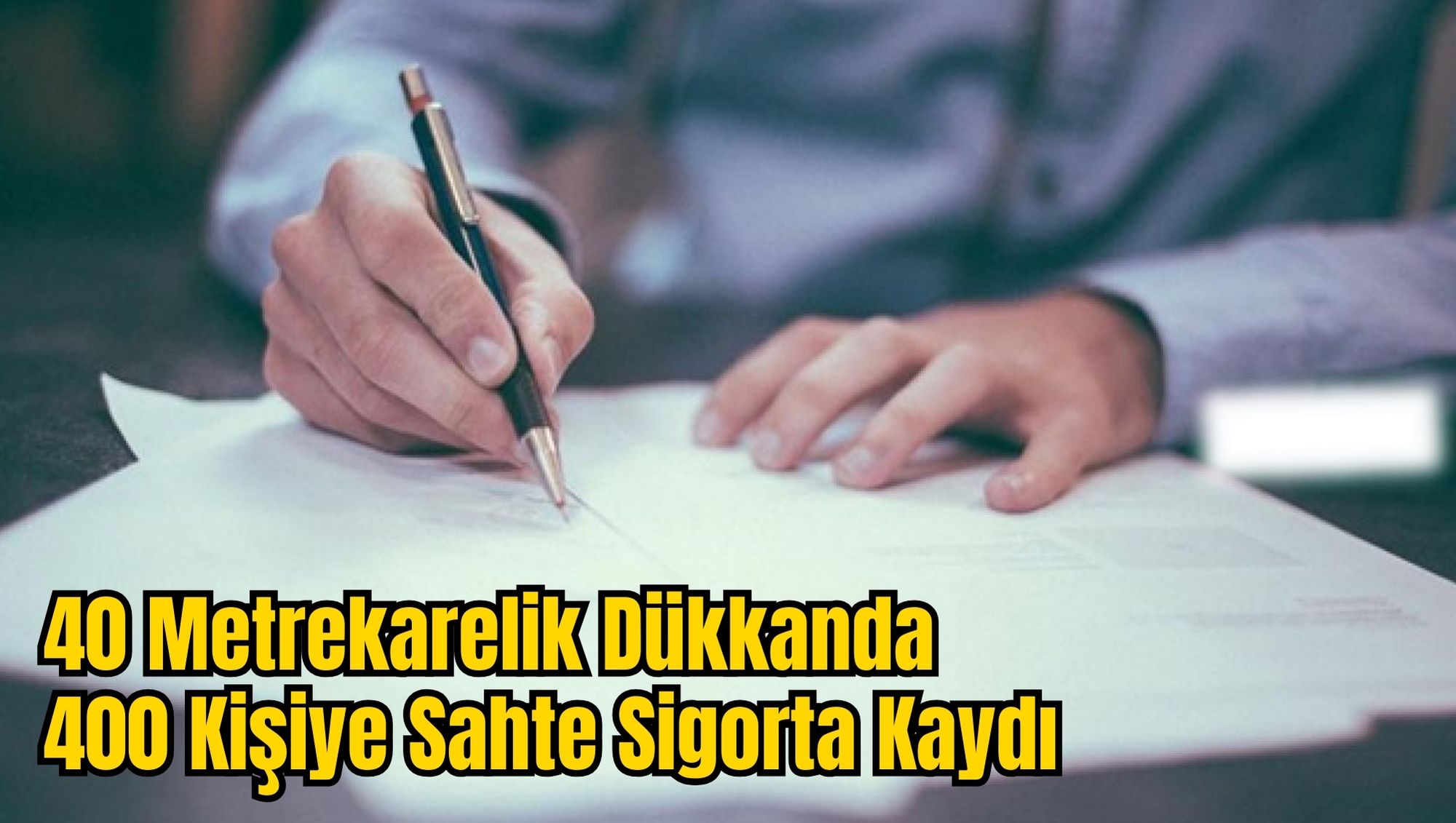 40 Metrekarelik Dükkanda 400 Kişiye Sahte Sigorta Kaydı