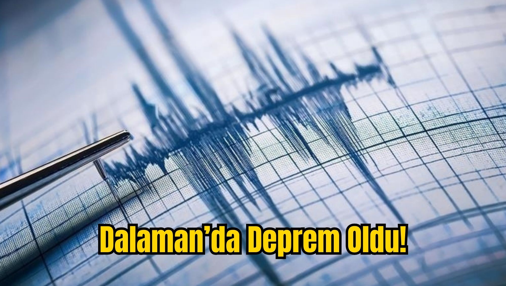 Dalaman’da Deprem Oldu!