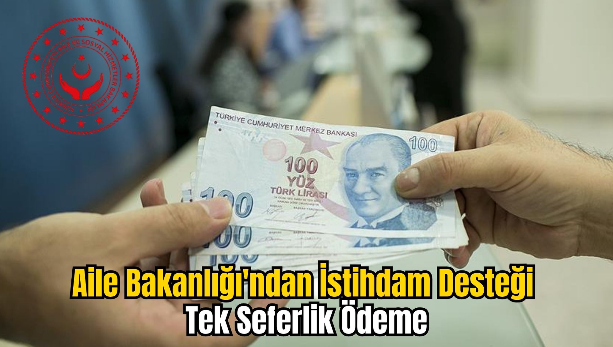 Aile Bakanlığı'ndan İstihdam Desteği: Tek Seferlik Ödeme