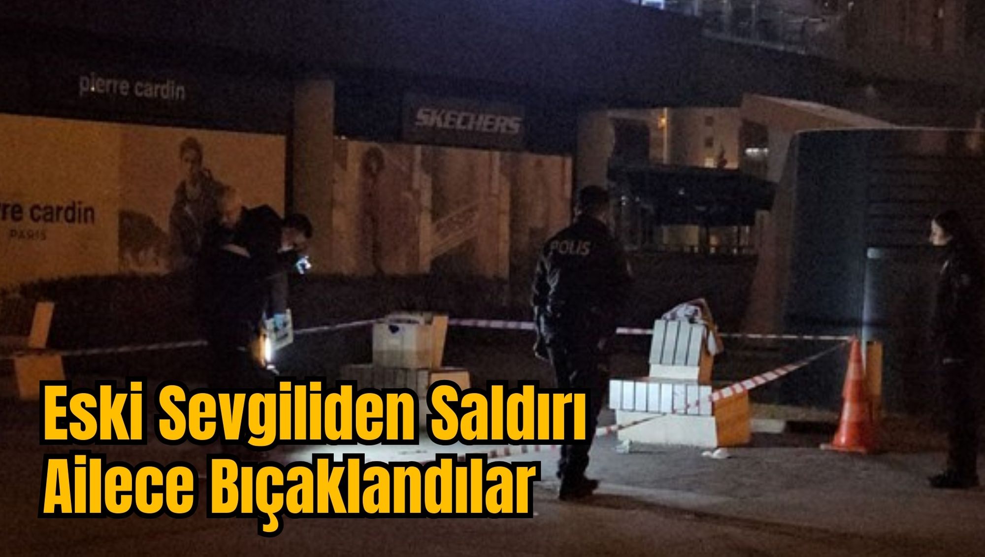 Eski Sevgiliden Saldırı: Ailece Bıçaklandılar