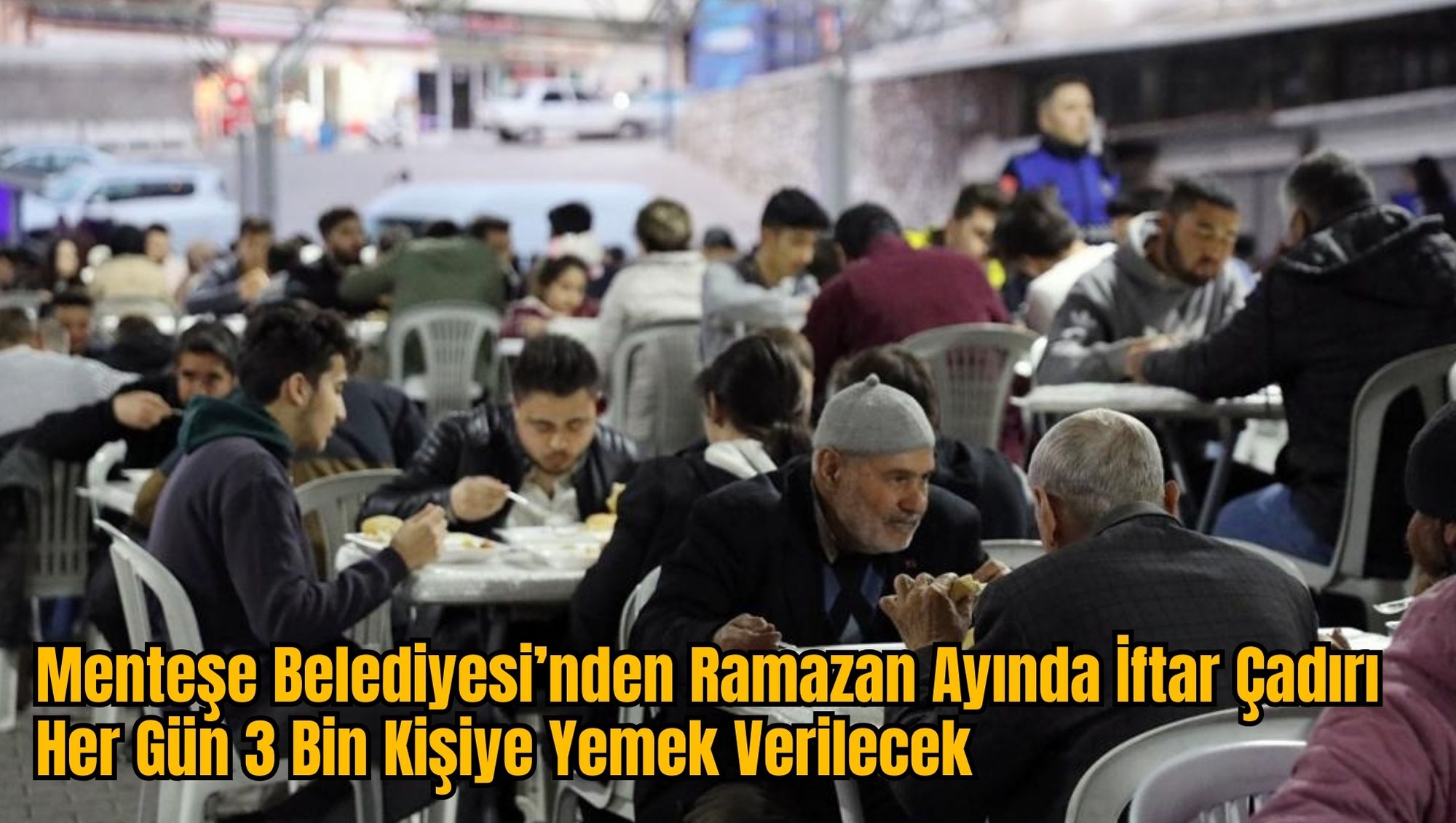 Menteşe Belediyesi’nden Ramazan Ayında İftar Çadırı: Her Gün 3 Bin Kişiye Yemek Verilecek