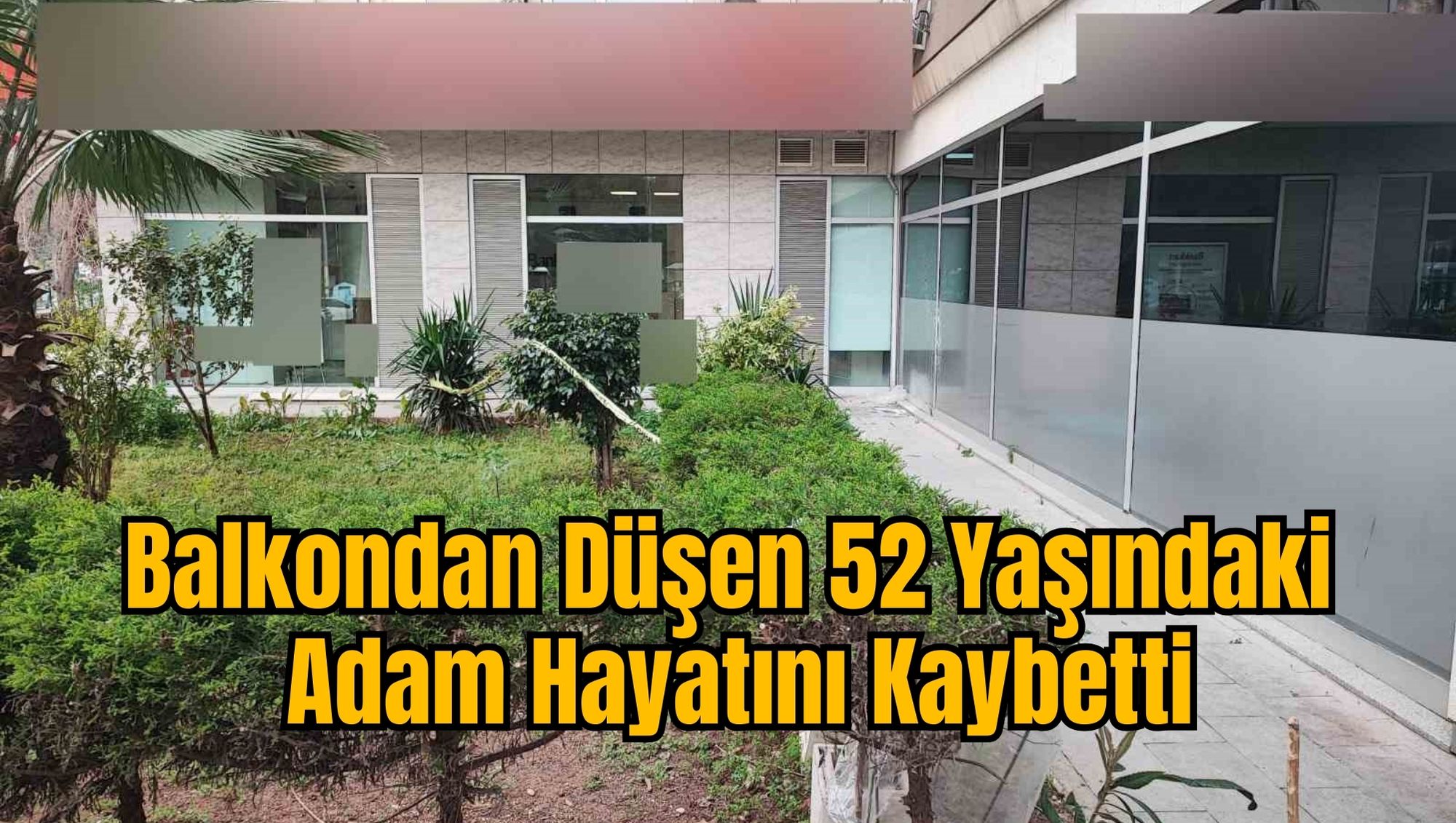 Balkondan Düşen 52 Yaşındaki Adam Hayatını Kaybetti