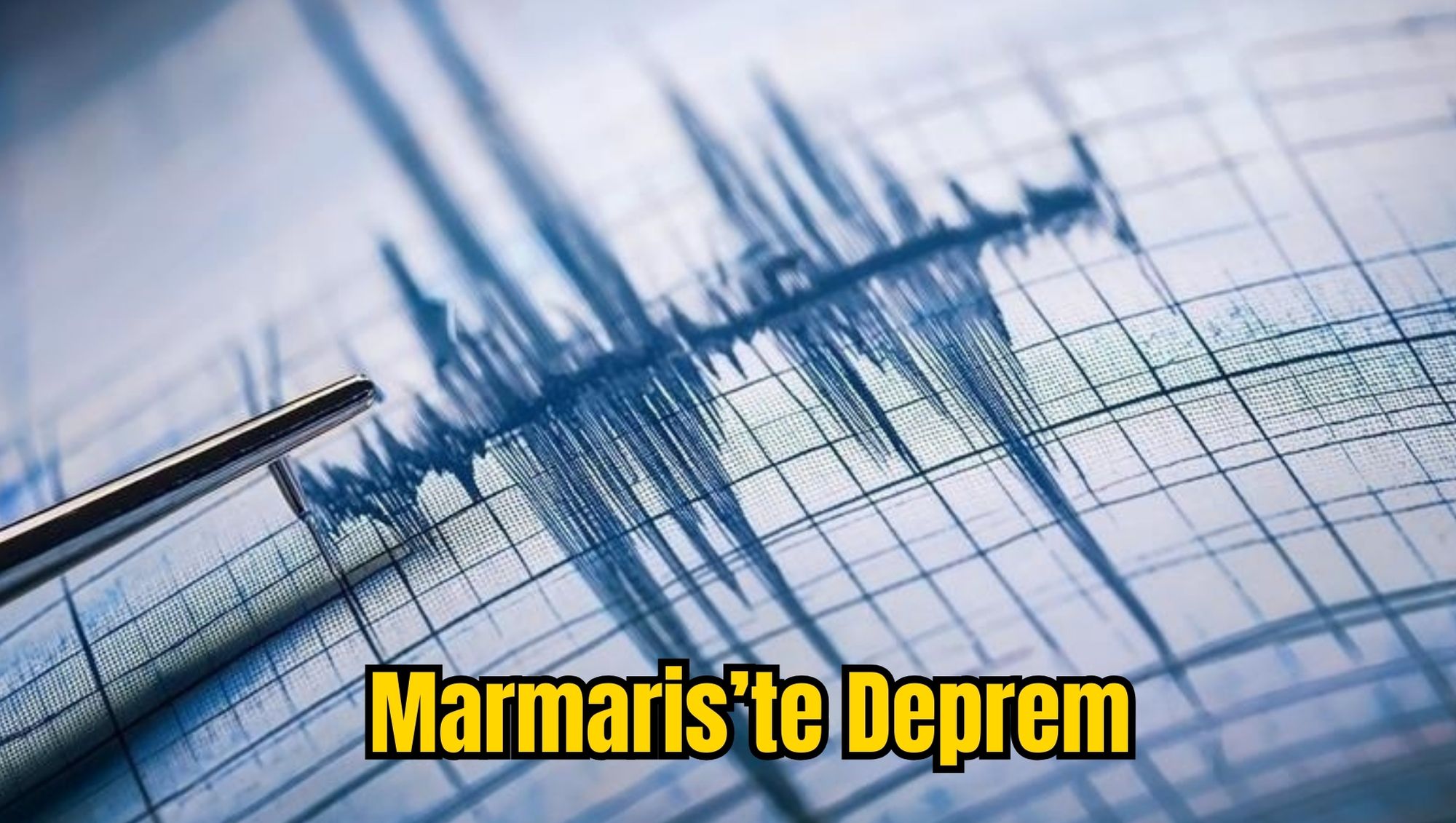 Marmaris’te Deprem