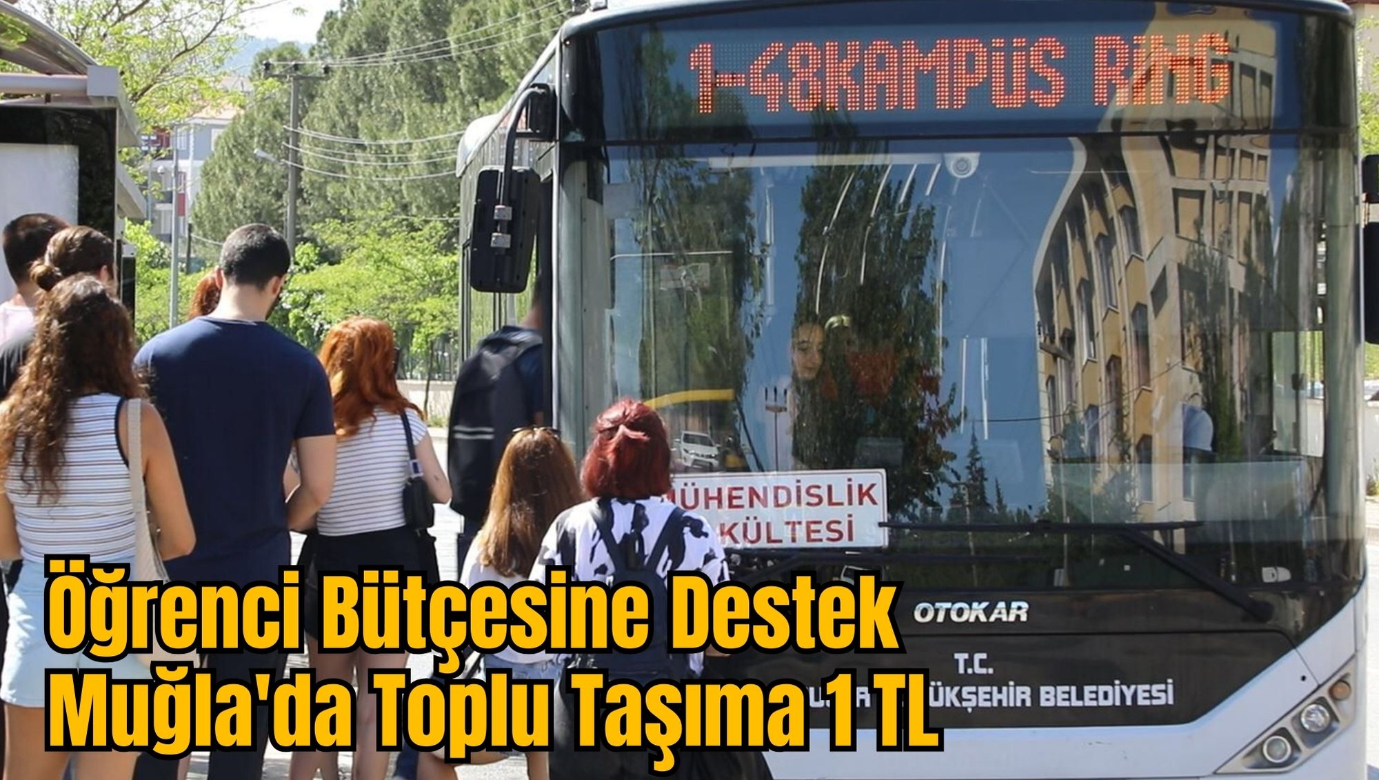 Öğrenci Bütçesine Destek: Muğla'da Toplu Taşıma 1 TL