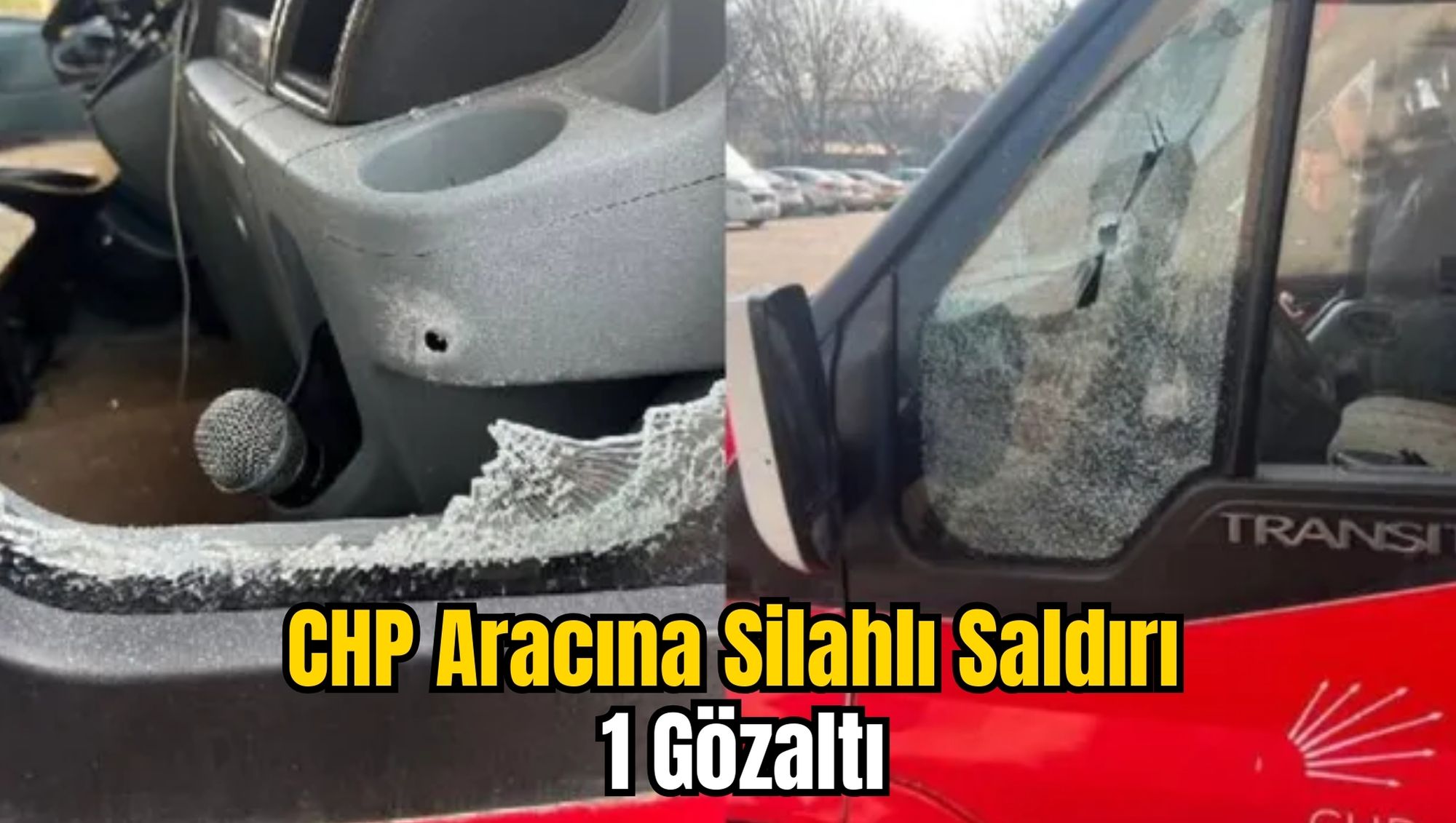 CHP Aracına Silahlı Saldırı: 1 Gözaltı