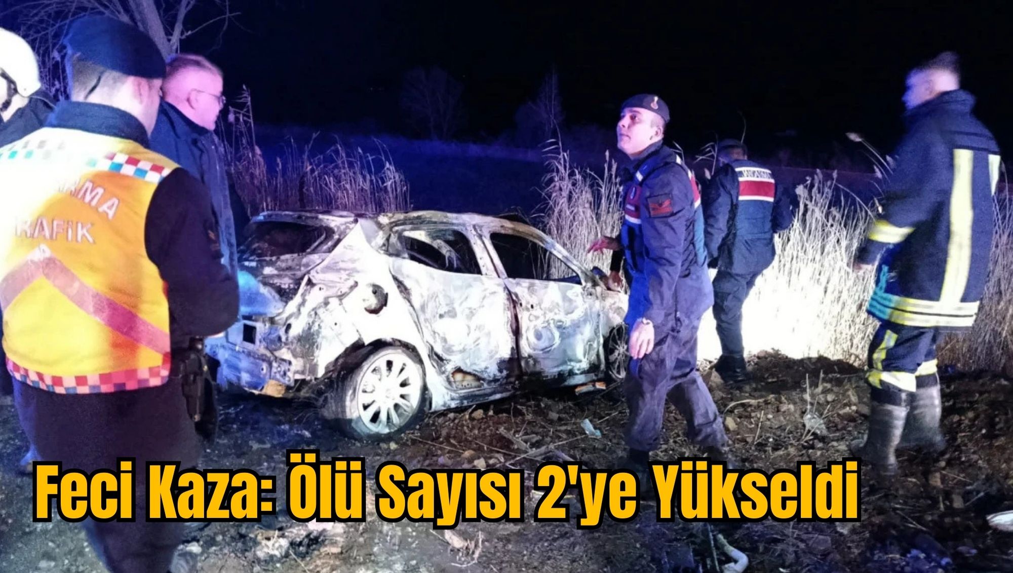 Feci Kaza: Ölü Sayısı 2'ye Yükseldi