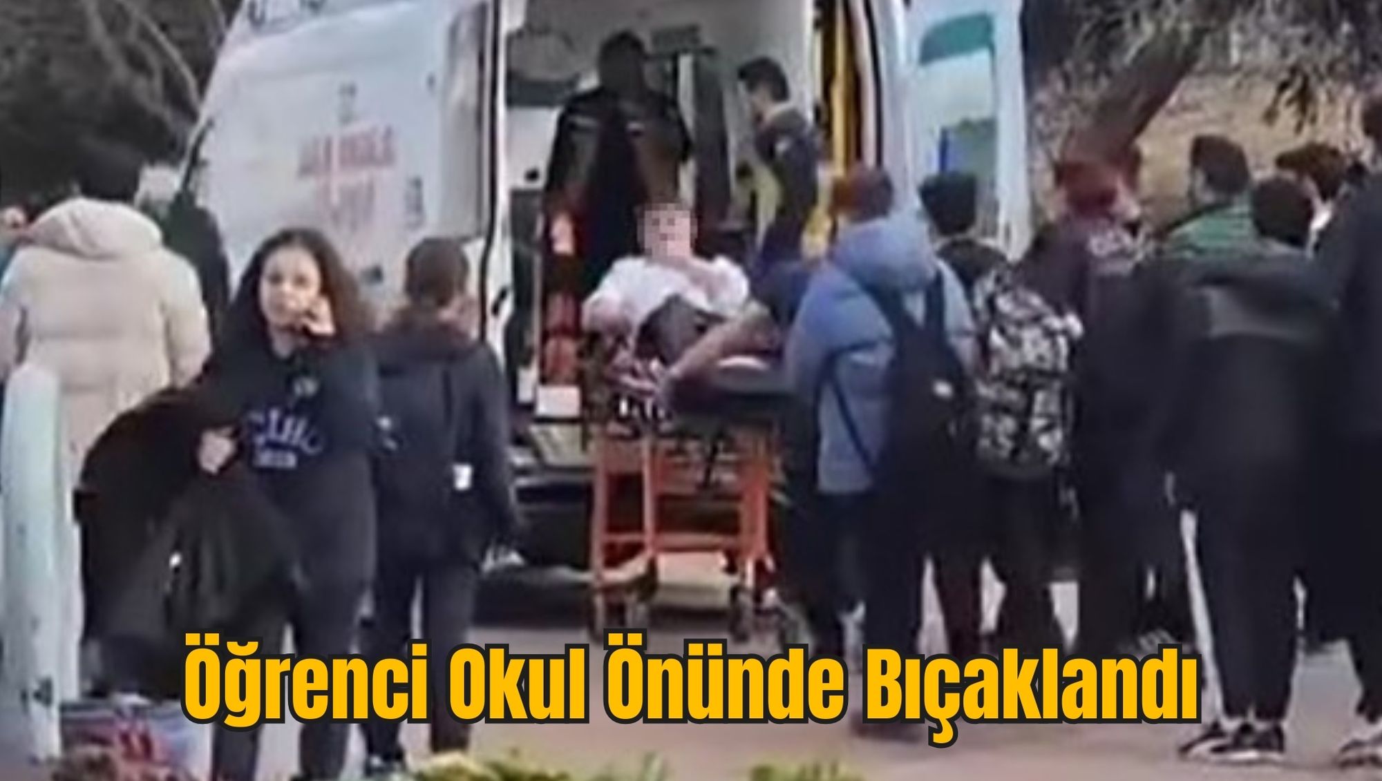 Öğrenci Okul Önünde Bıçaklandı