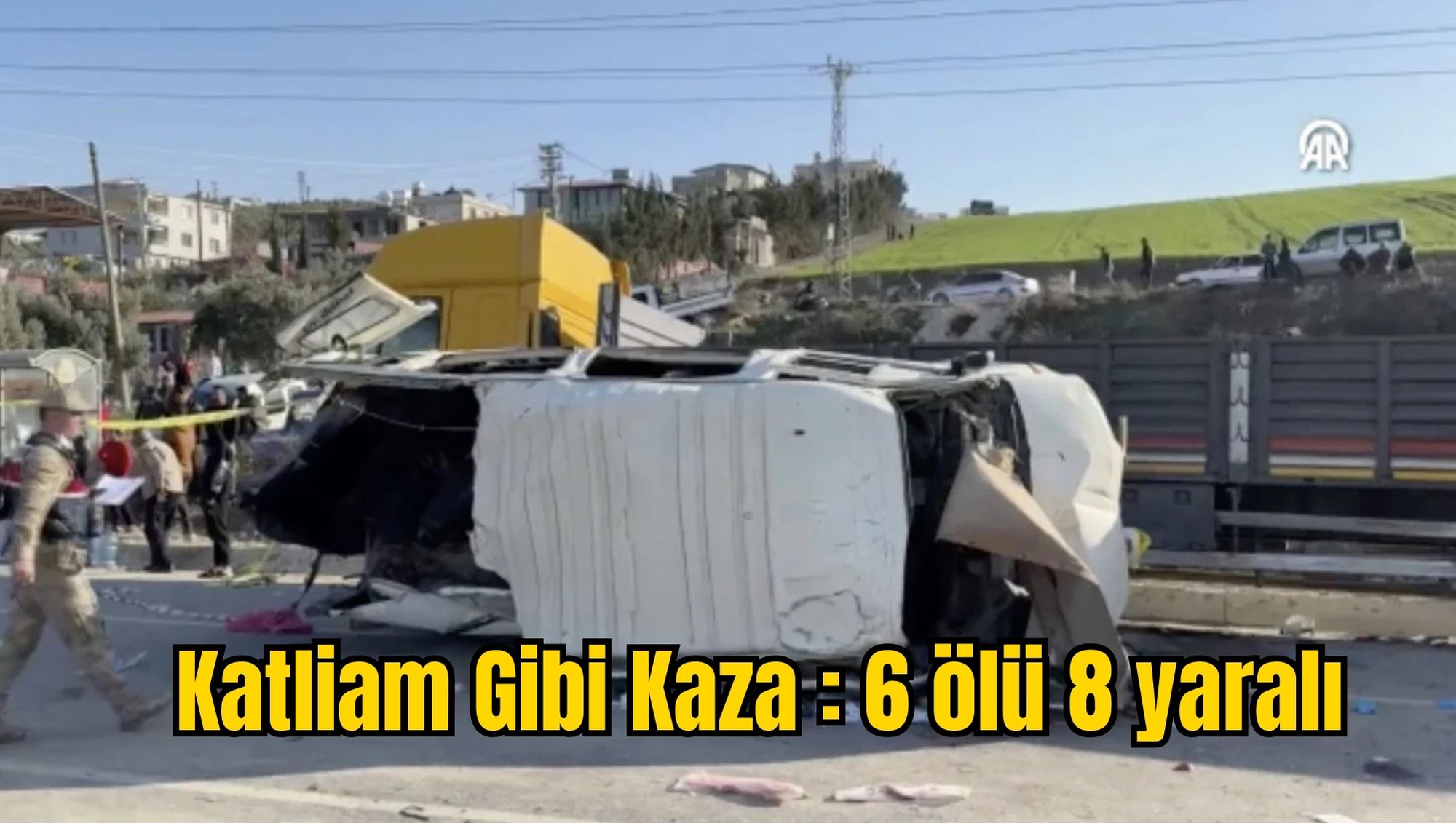 Katliam Gibi Kaza : 6 ölü 8 yaralı