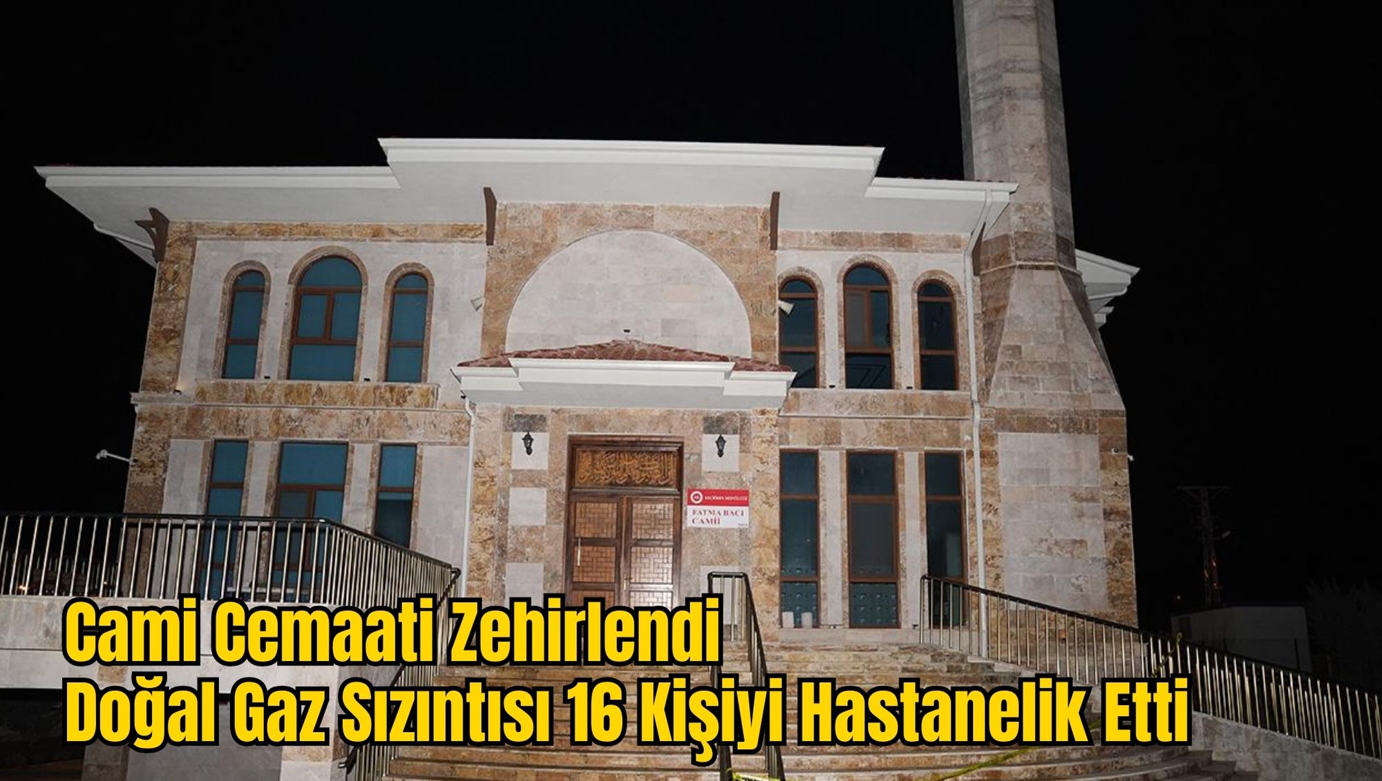 Cami Cemaati Zehirlendi: Doğal Gaz Sızıntısı 16 Kişiyi Hastanelik Etti