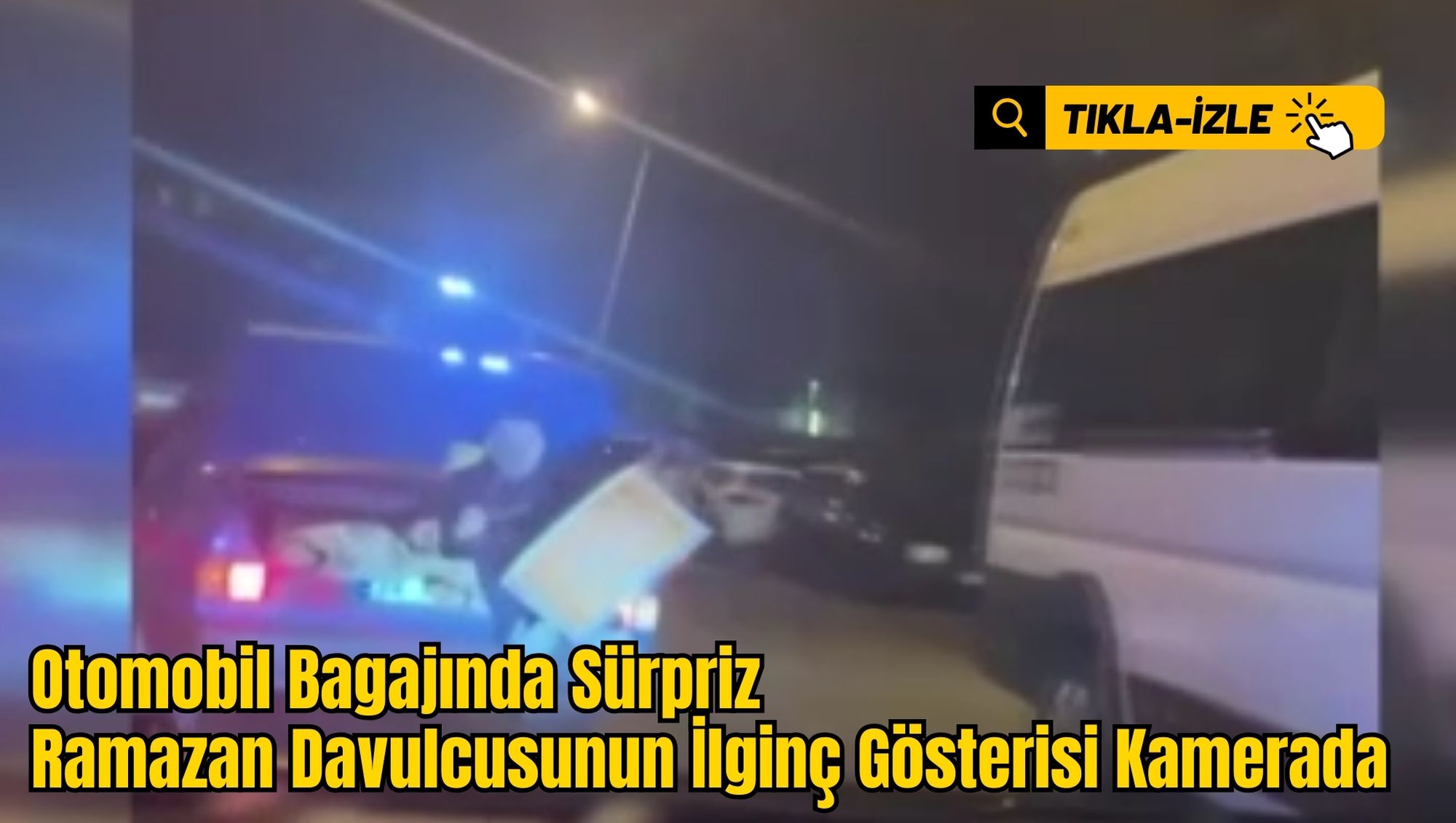 Otomobil Bagajında Sürpriz: Ramazan Davulcusunun İlginç Gösterisi Kamerada
