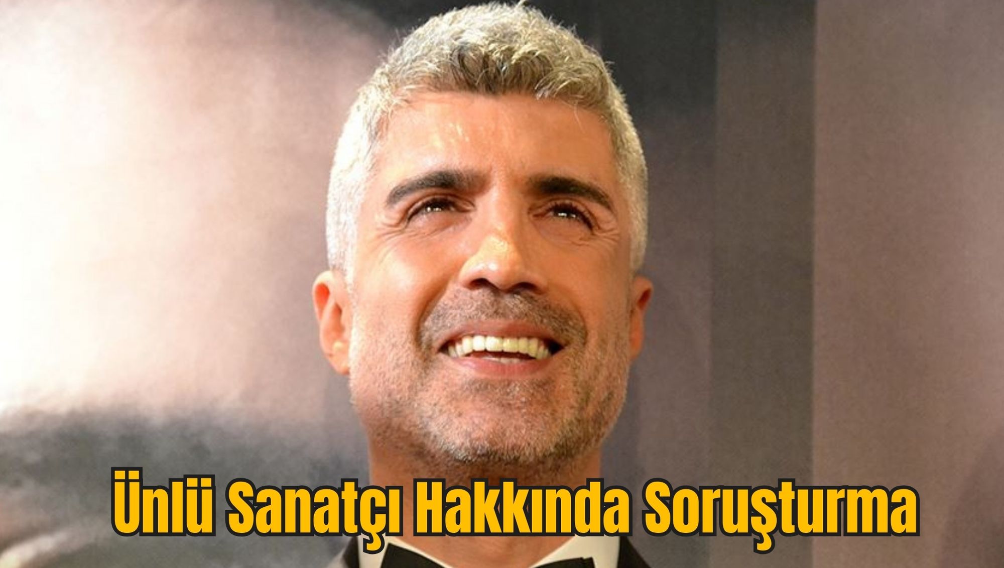 Ünlü Sanatçı Hakkında Soruşturma