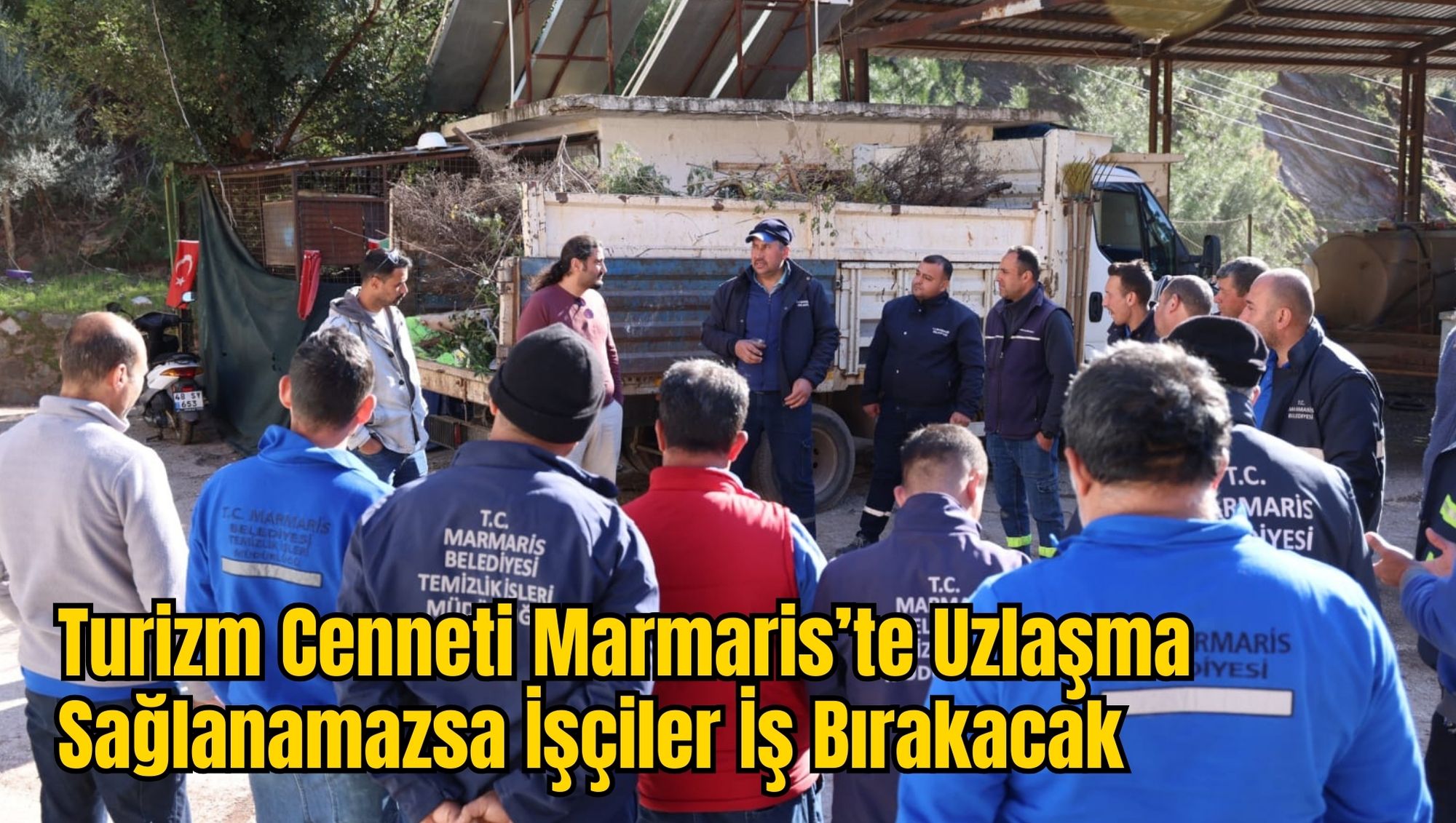 Turizm Cenneti Marmaris’te Uzlaşma Sağlanamazsa İşçiler İş Bırakacak