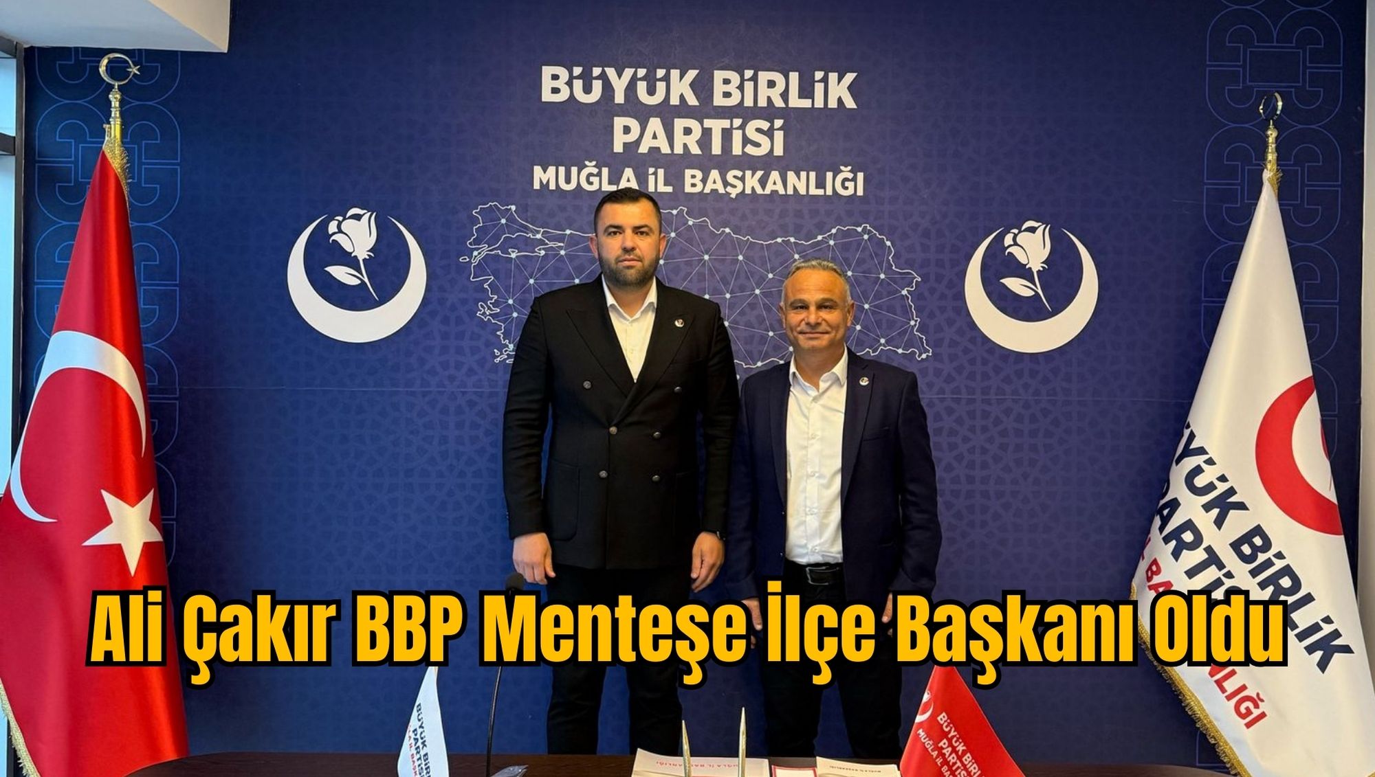 Ali Çakır BBP Menteşe İlçe Başkanı Oldu