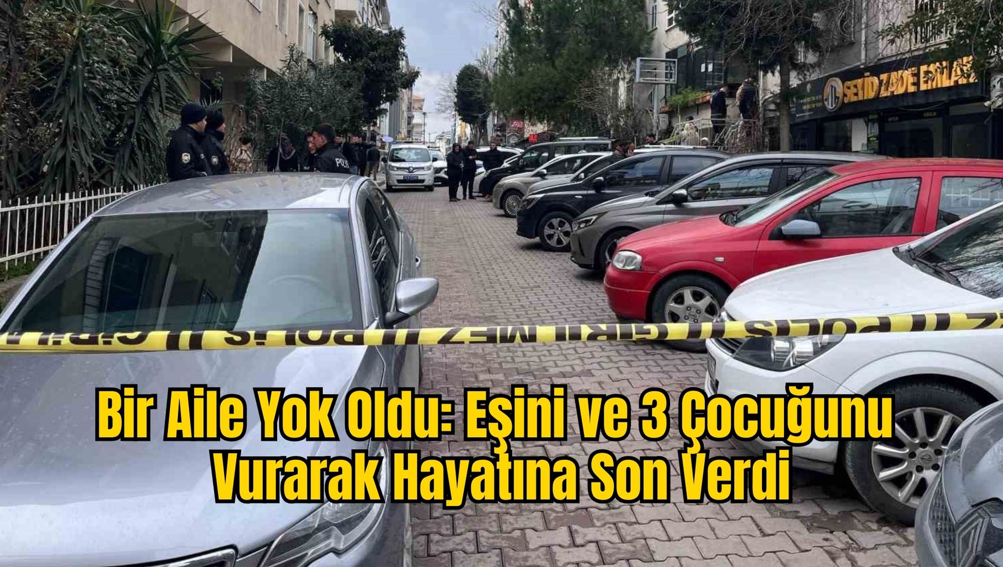 Bir Aile Yok Oldu: Eşini ve 3 Çocuğunu Vurarak Hayatına Son Verdi